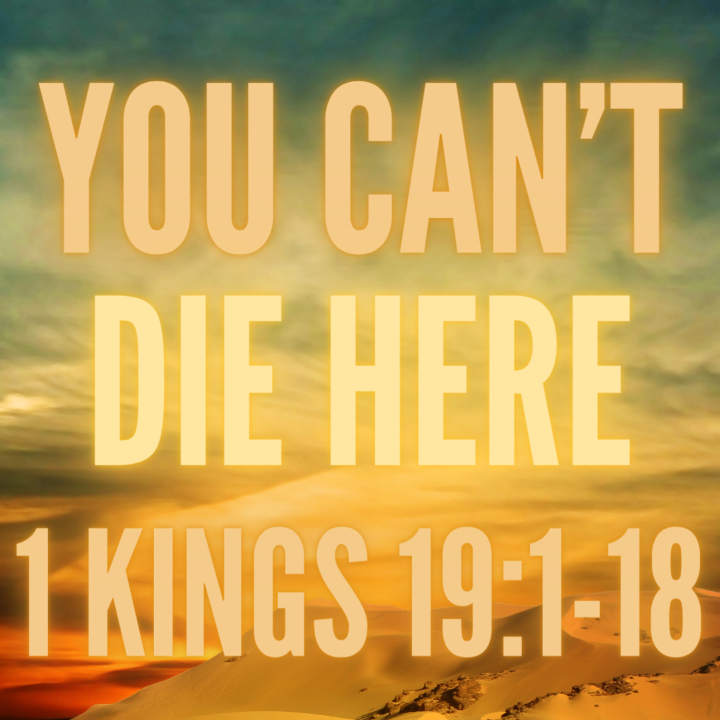 You Can't Die Here (1 Kings 19:1-18) episode artwork