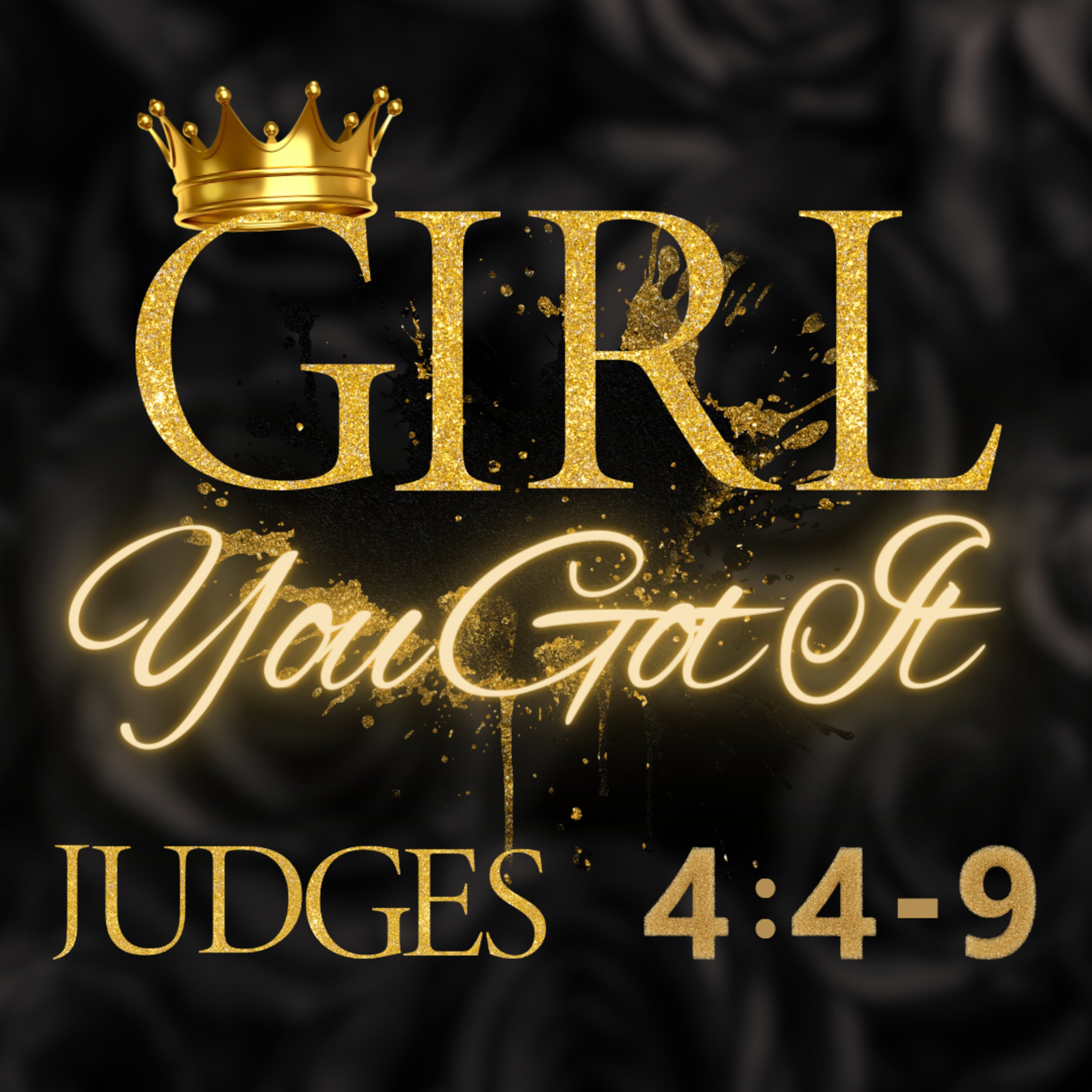 Girl You Got It (Judges 4:-9) episode artwork