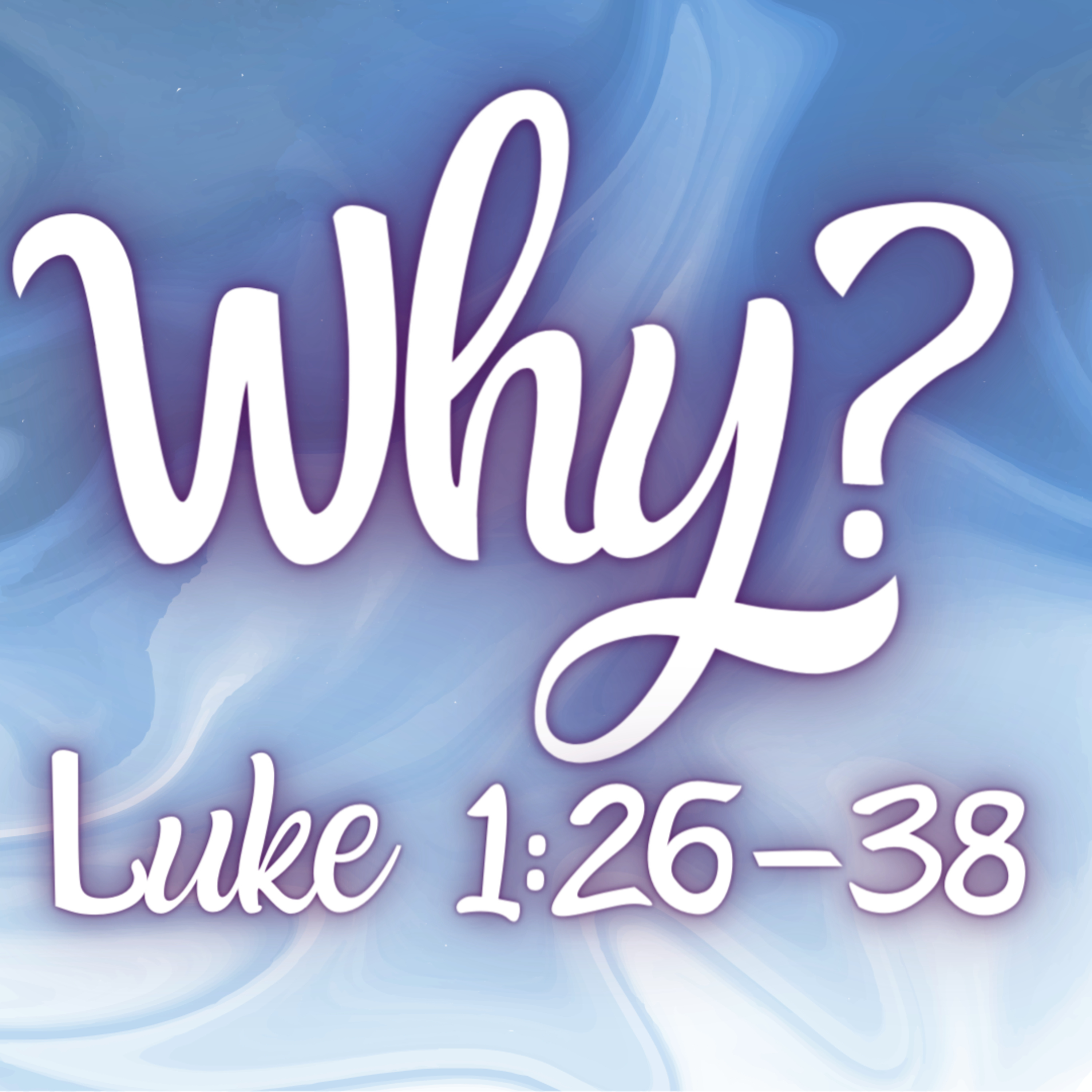 Min. Charlotte Hankins: Why? (Luke 1:26-38) episode artwork