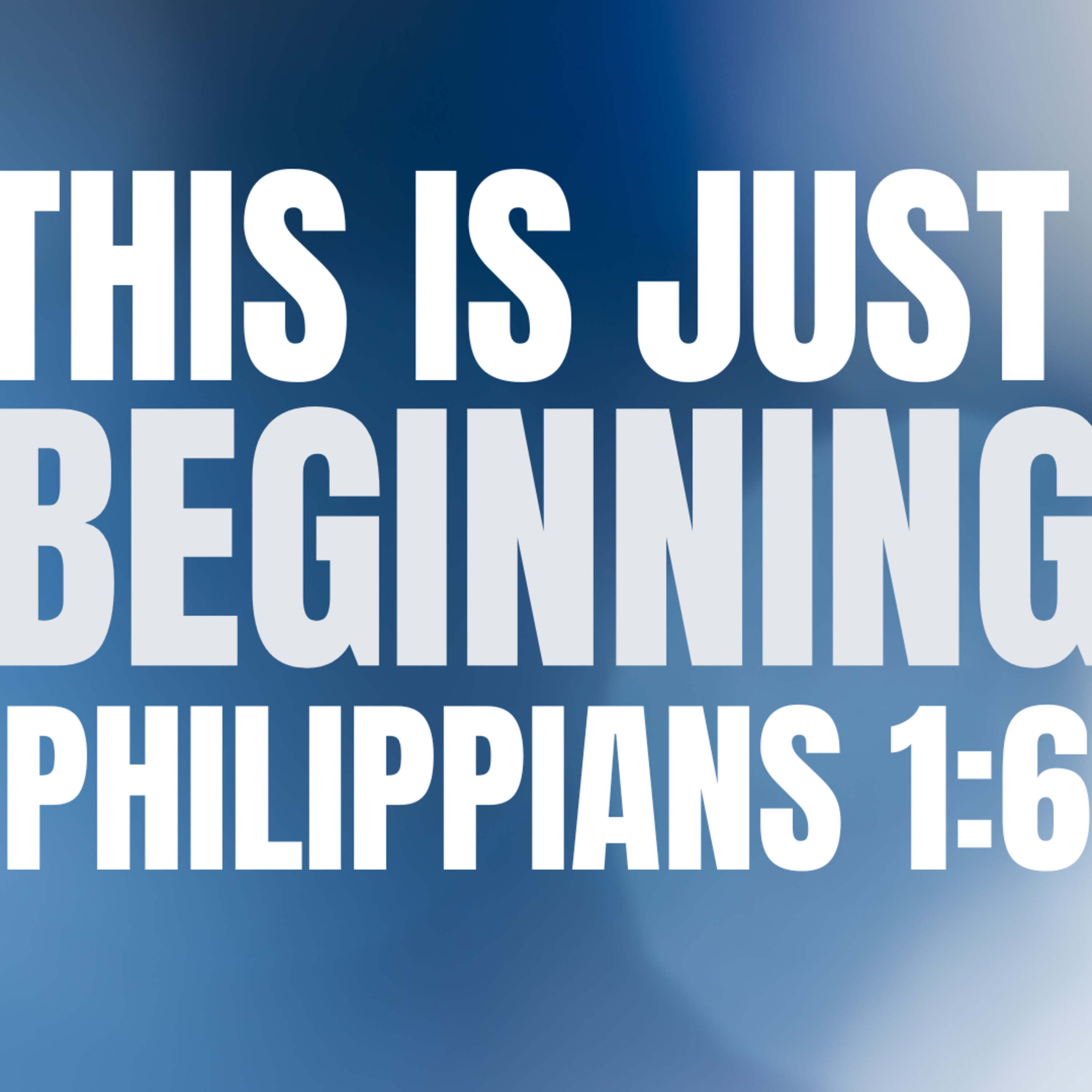 This is the Beginning (Philippians 1:6) episode artwork