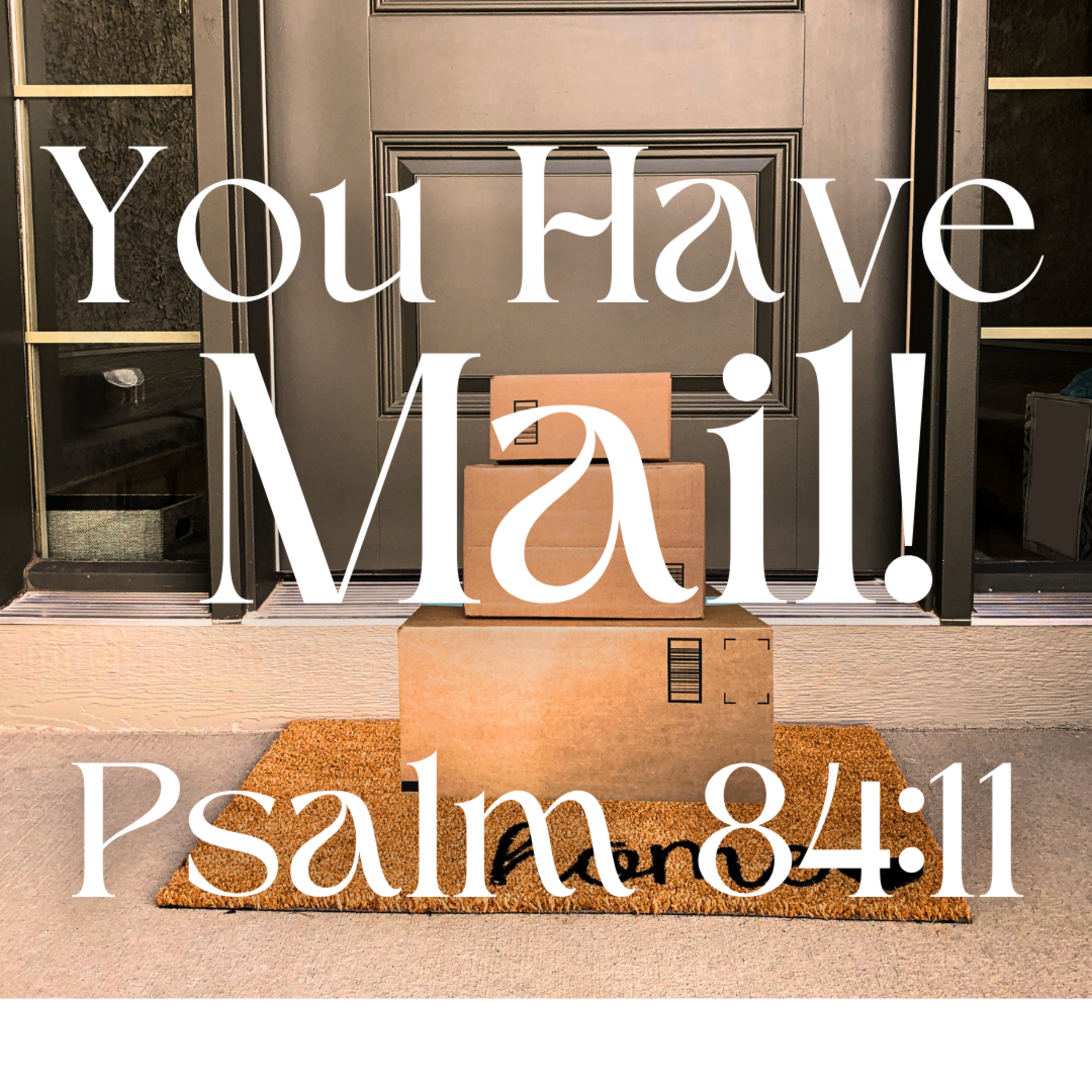 You Have Mail (Psalm 84:11) episode artwork