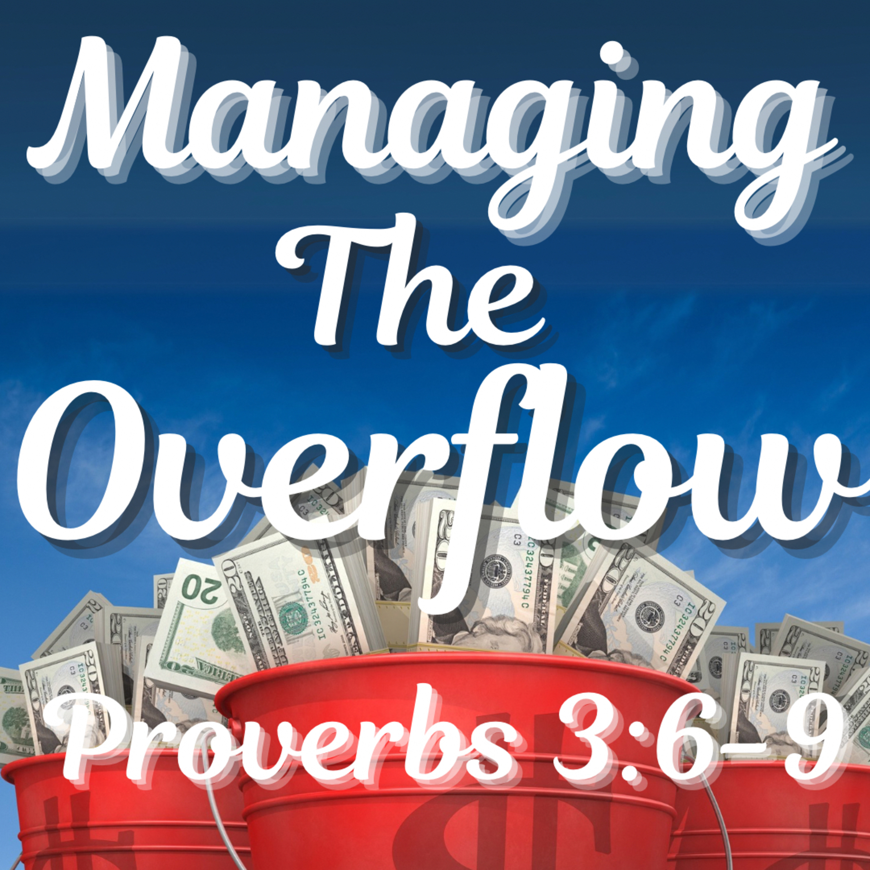 Managing the Overflow (Proverbs 3:9-10) episode artwork