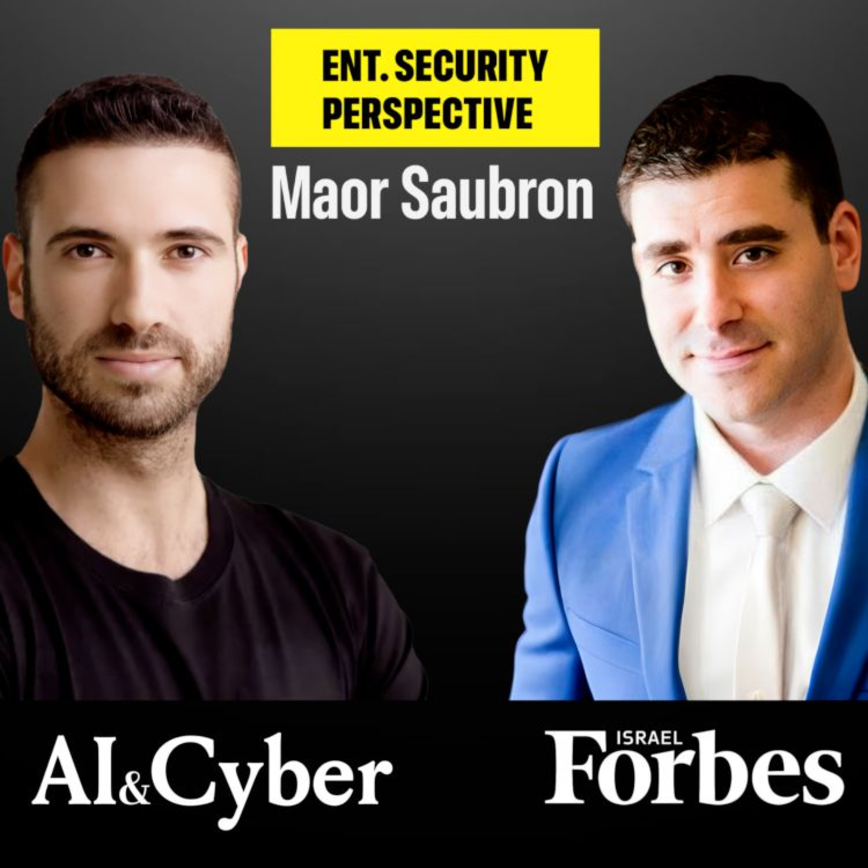 "AI Creates New Threats, but Also Unlocks Solutions We Never Had Before.", a Talk With Maor Saubron episode artwork