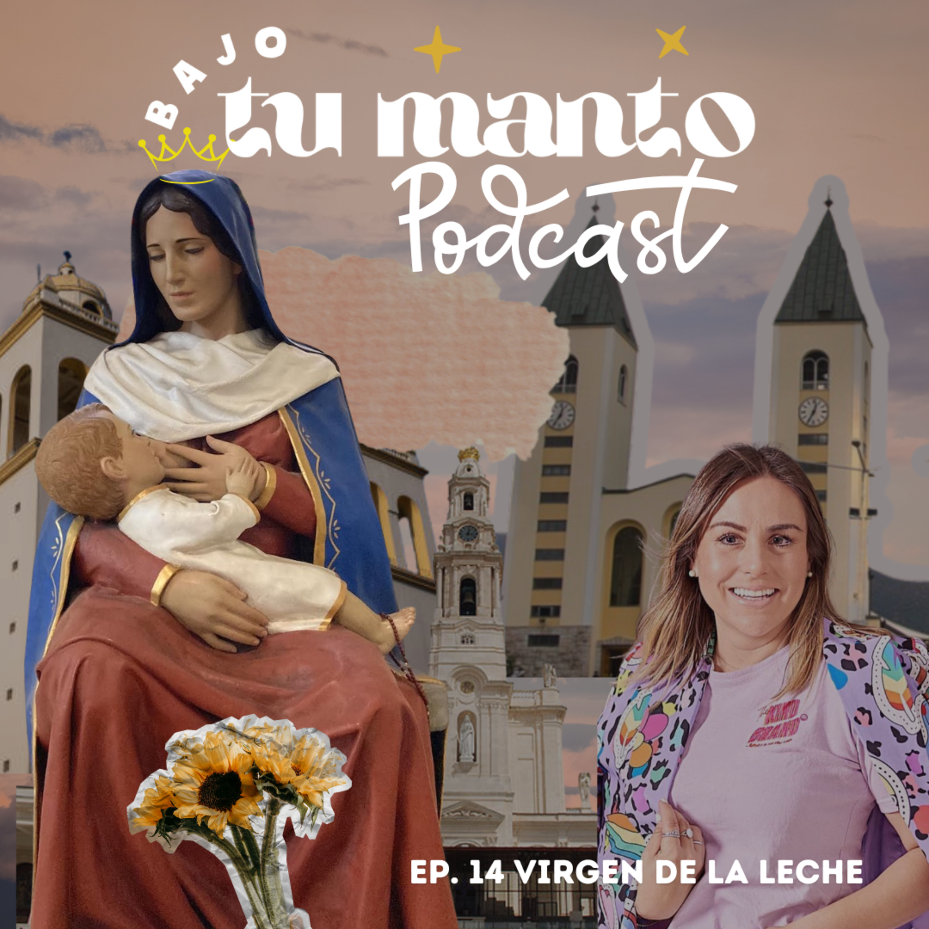 🎙️ EP. 14 - Virgen de la Leche | Bajo tu manto, podcast mariano 🌸 episode artwork