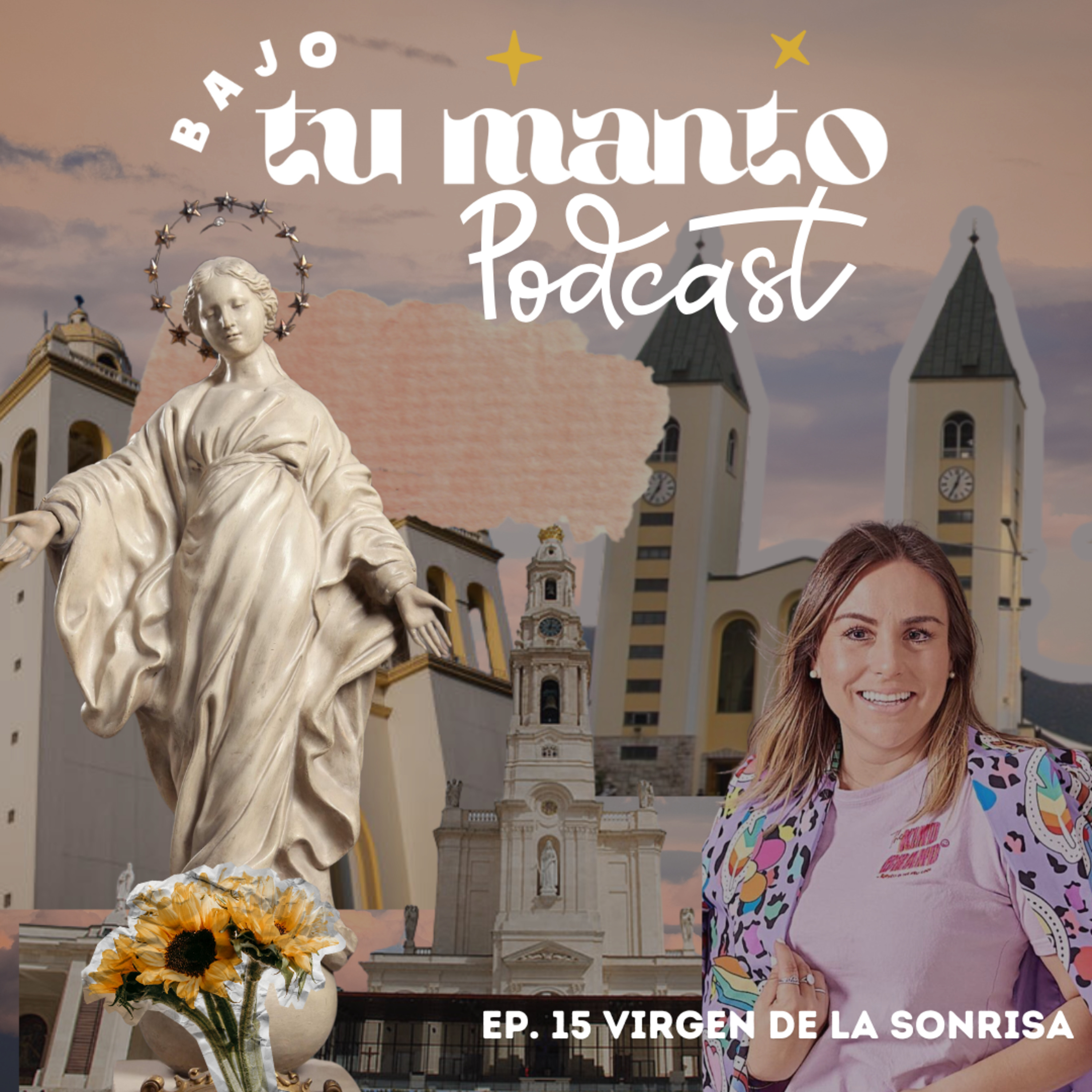 🎙️ EP. 15 - Virgen de la sonrisa | Bajo tu manto, podcast mariano 🌸 episode artwork