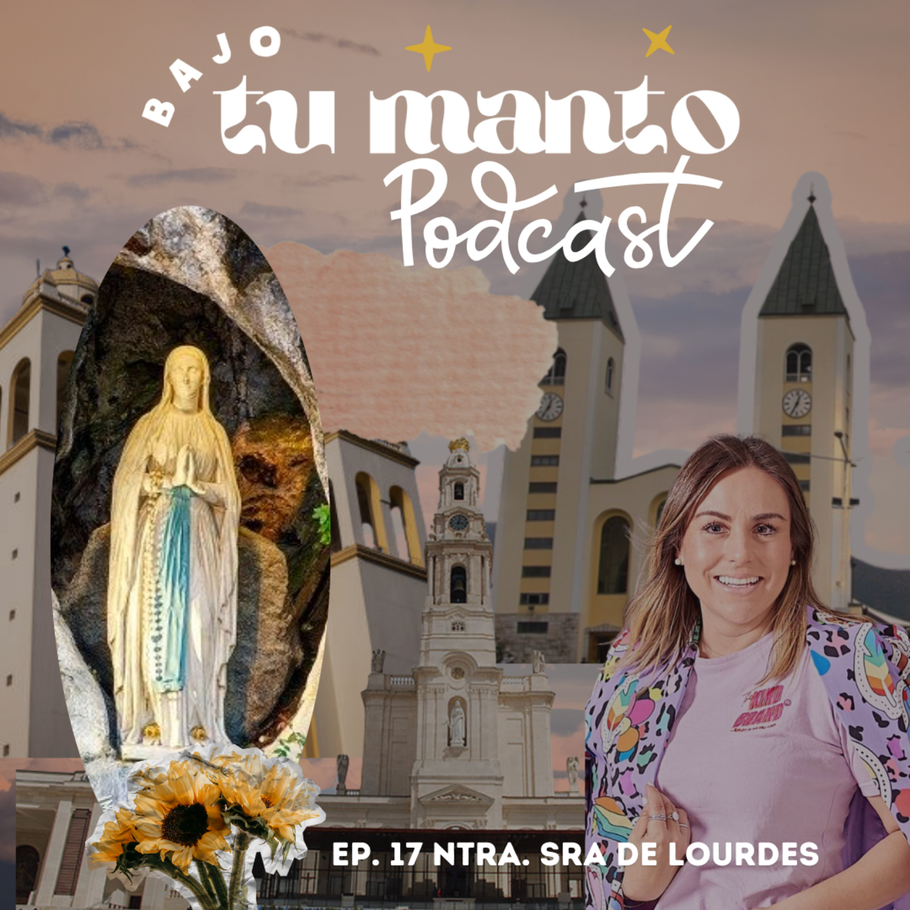 EP 17 🎙️ Nuestra Señora de Lourdes | Bajo tu manto, podcast mariano 🌸 episode artwork