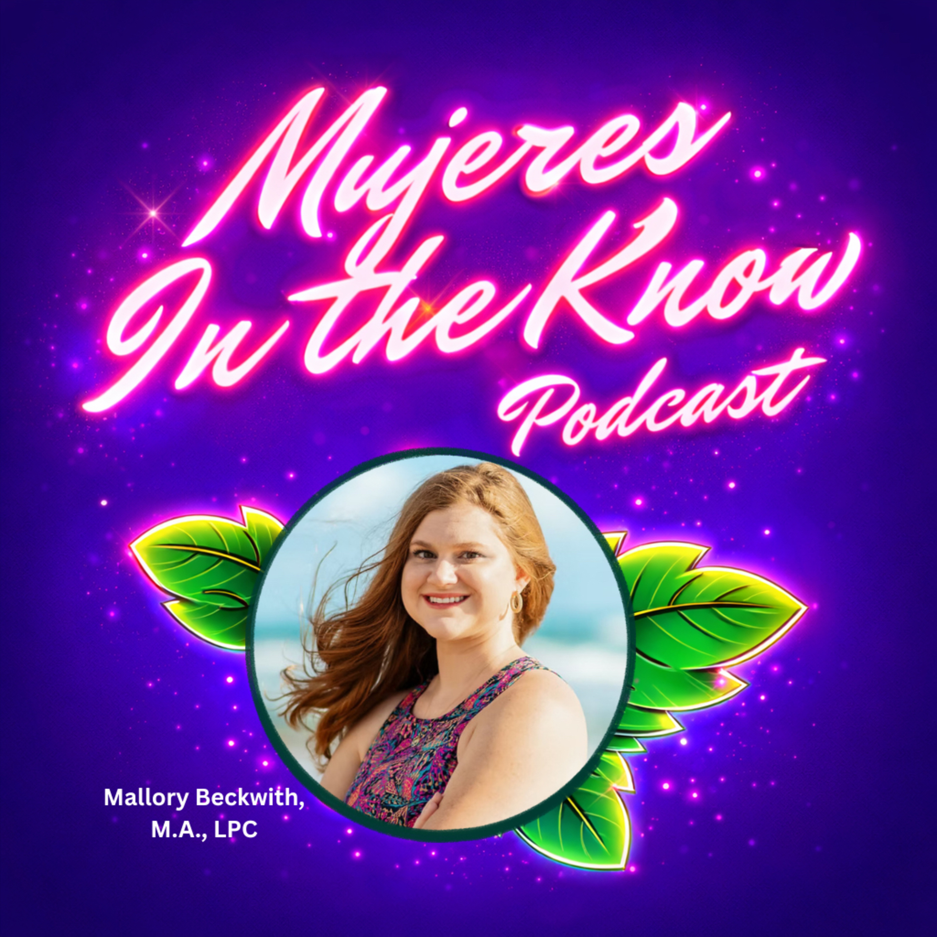Mujer In The Know: Mallory Beckwith, M.A., LPC