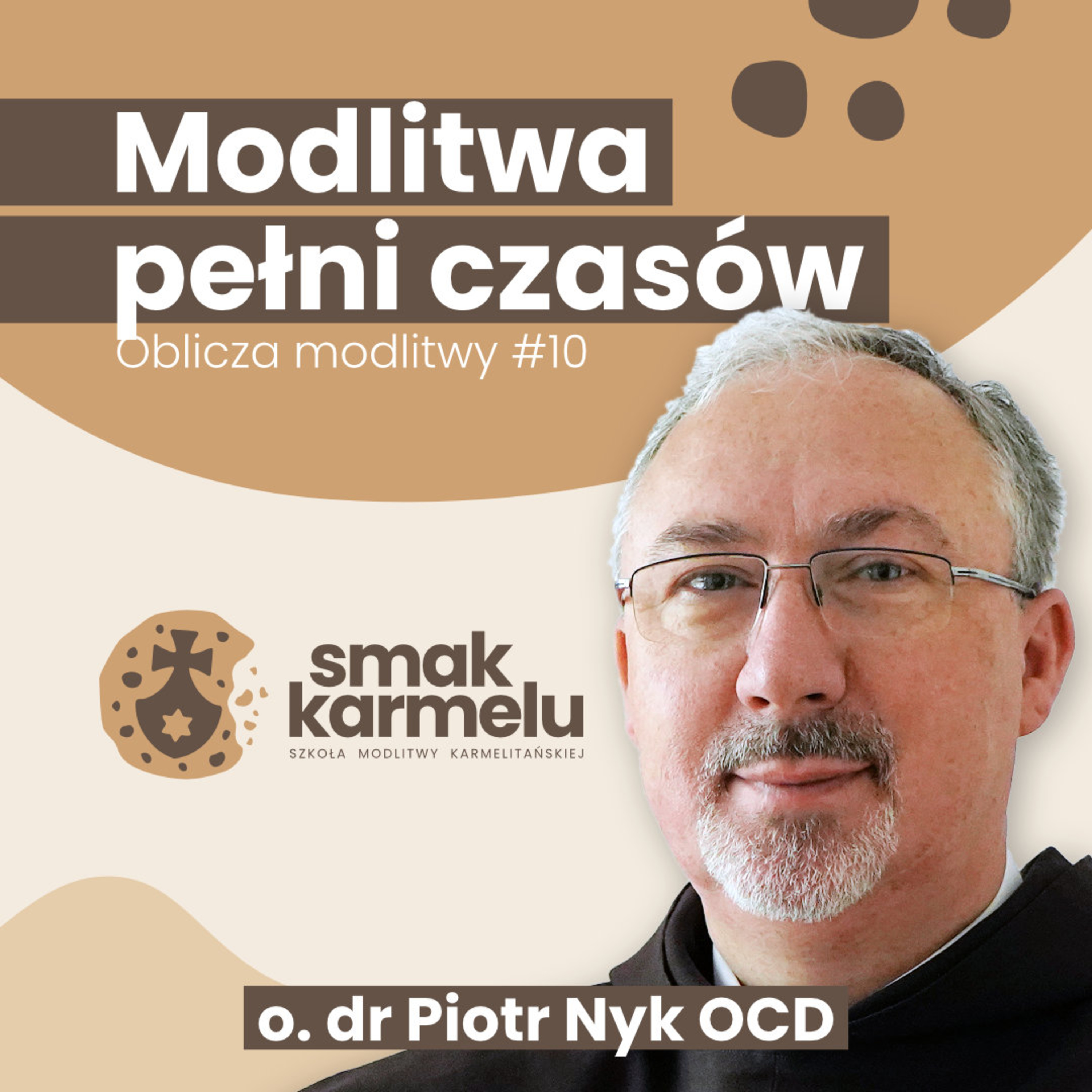 Modlitwa pełni czasów - o. dr Piotr Nyk OCD (Oblicza modlitwy #10)