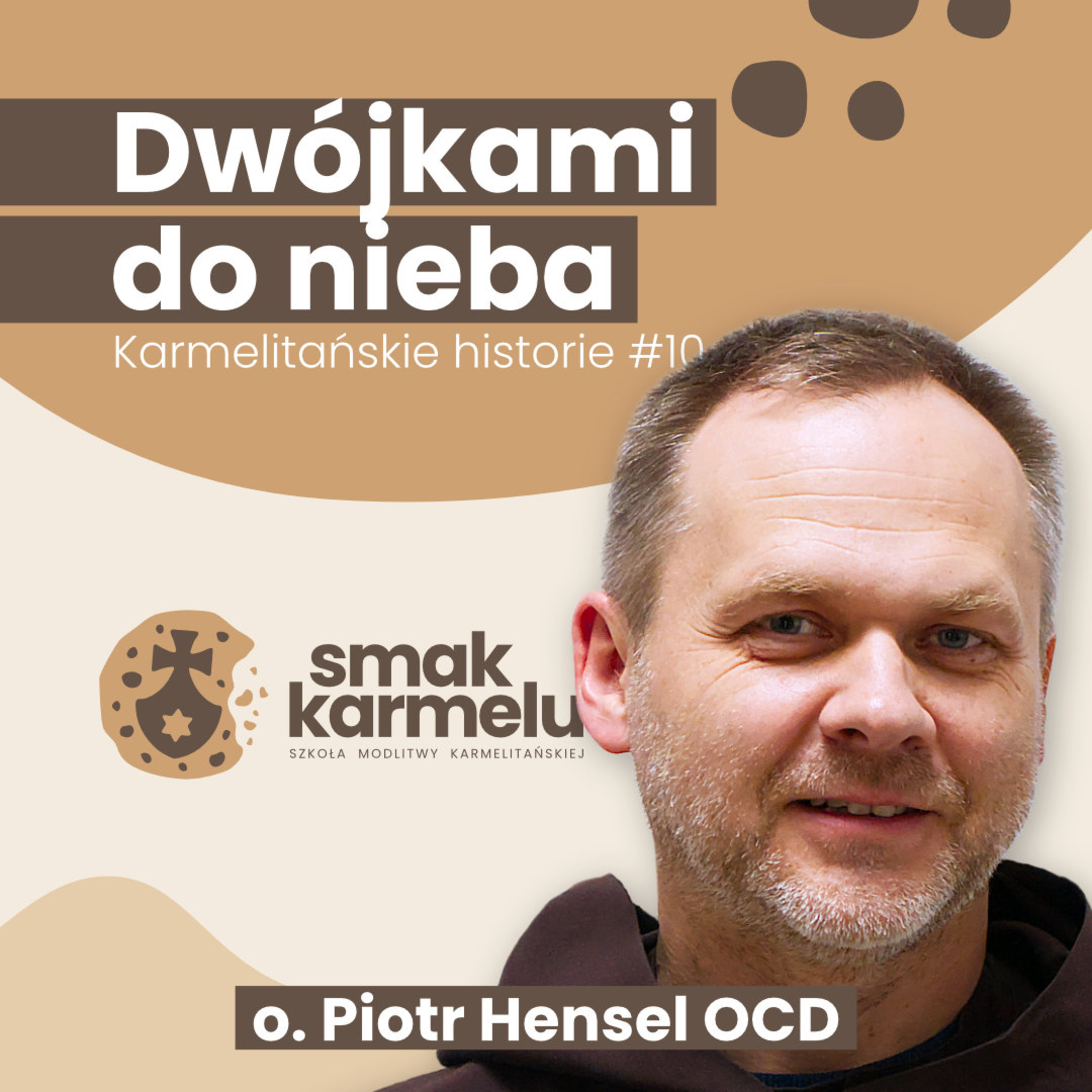 Dwójkami do nieba - o. Piotr Hensel OCD (Karmelitańskie historie #10)