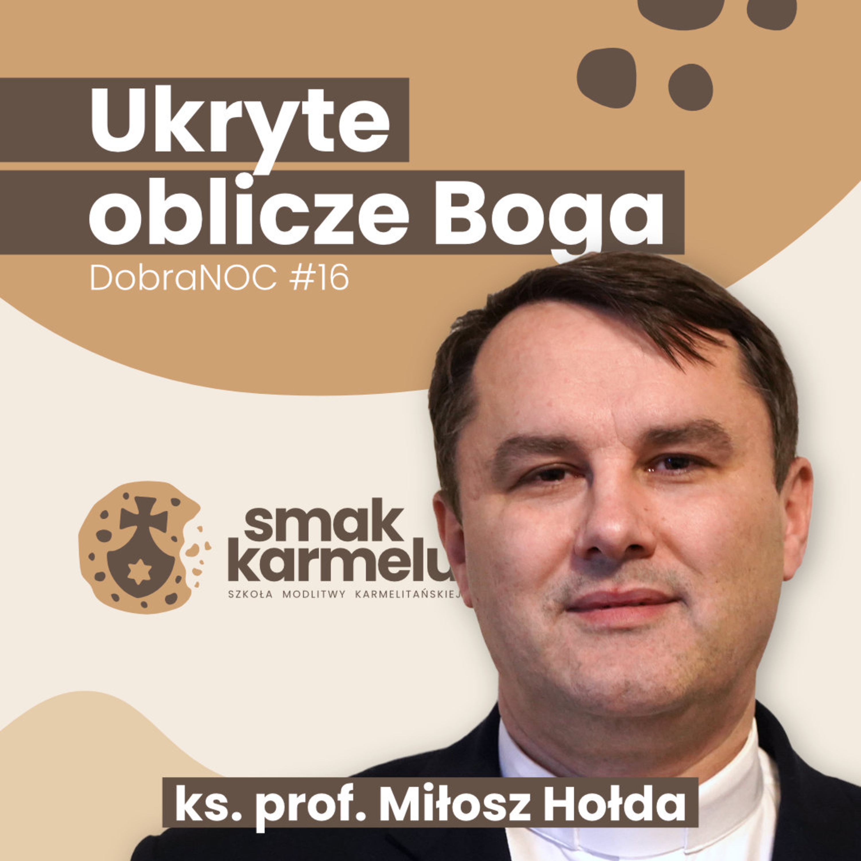 Ukryte oblicze Boga - ks. prof. Miłosz Hołda (dobraNOC #16)