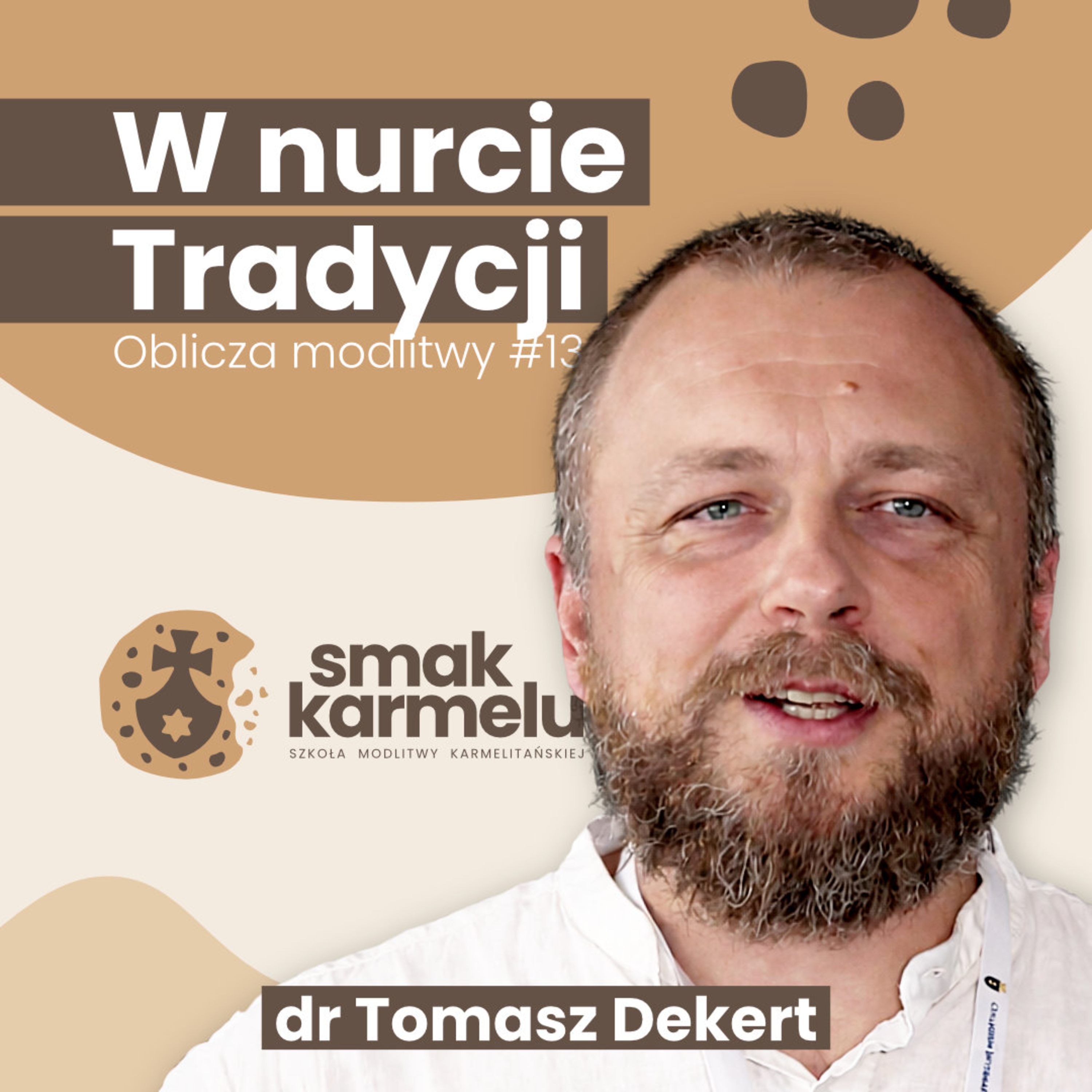 W nurcie Tradycji - dr Tomasz Dekert (Oblicza modlitwy #13)