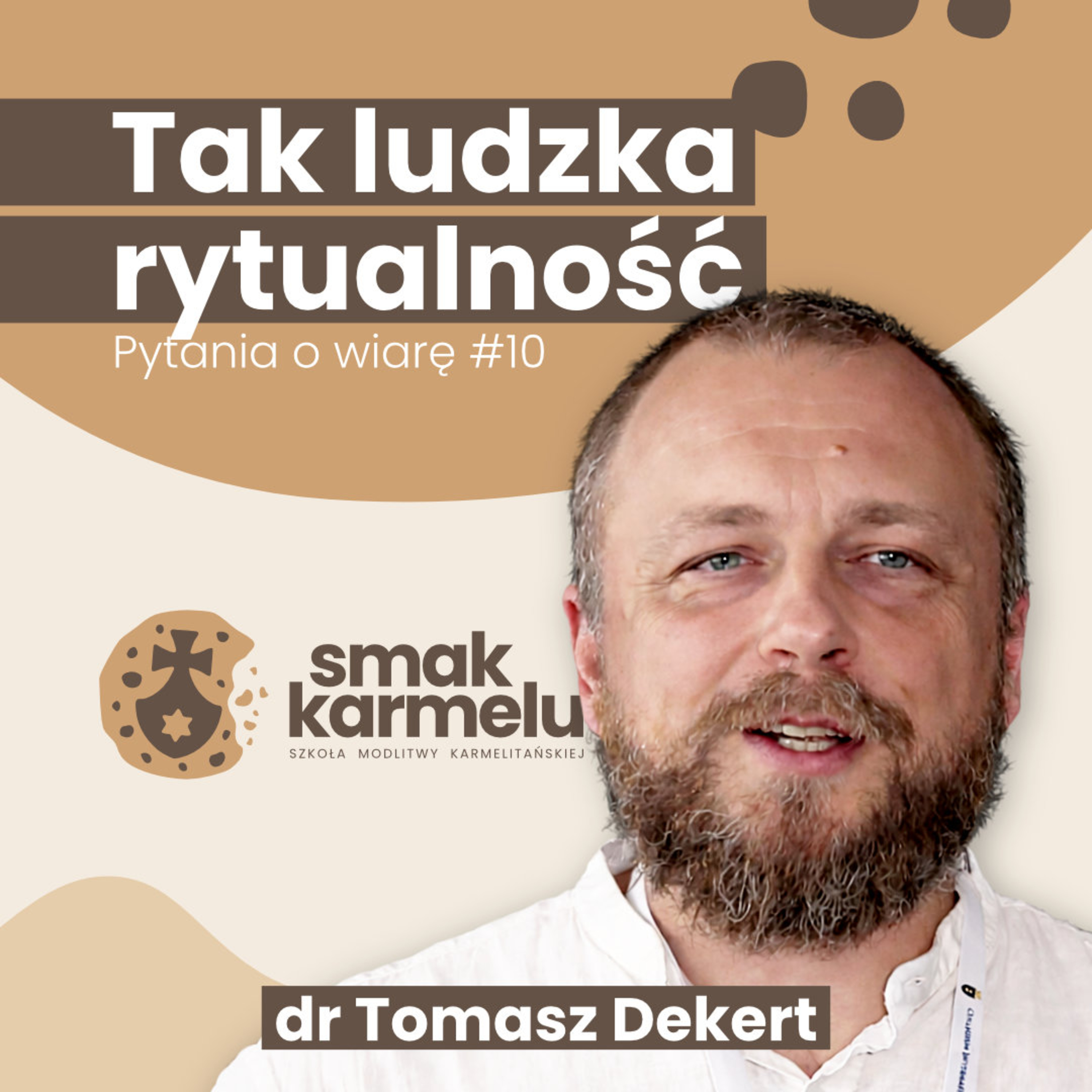 Tak ludzka rytualność - dr. Tomasz Dekert (Pytania o wiarę #10)