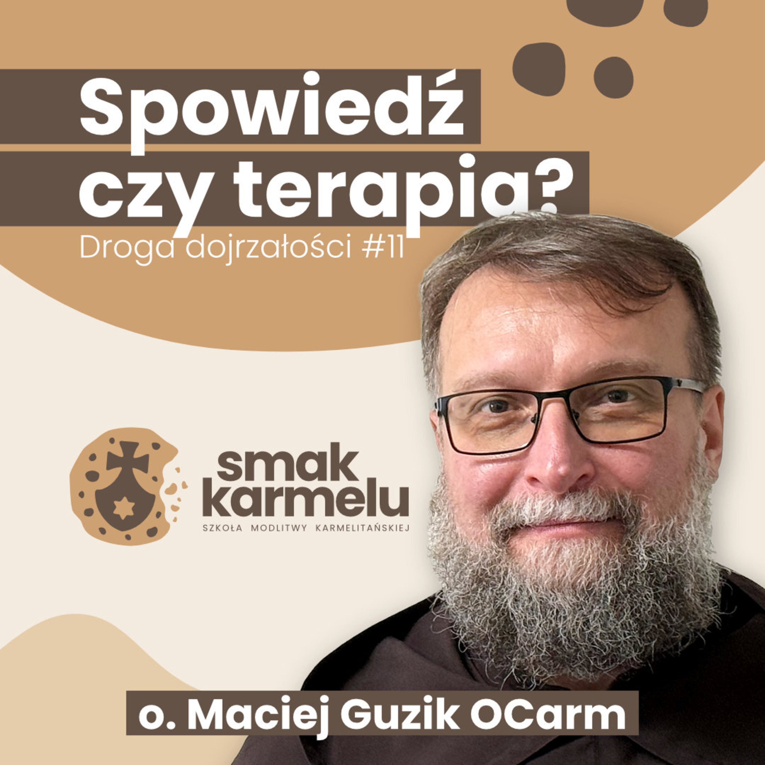 Spowiedź czy terapia? - o. Maciej Guzik OCarm (Droga dojrzałości #11)