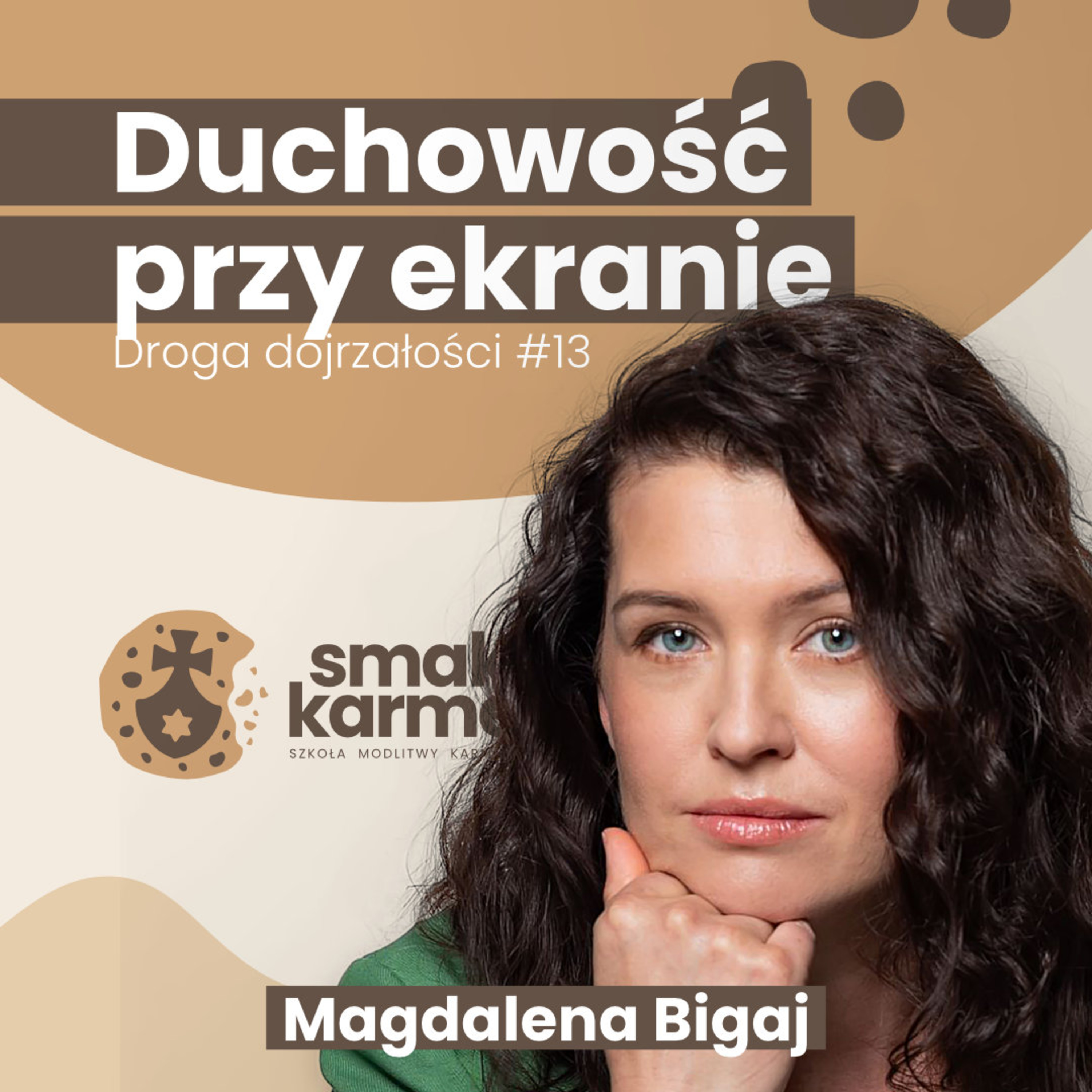 Duchowość przy ekranie - Magdalena Bigaj (Droga dojrzałości #13)