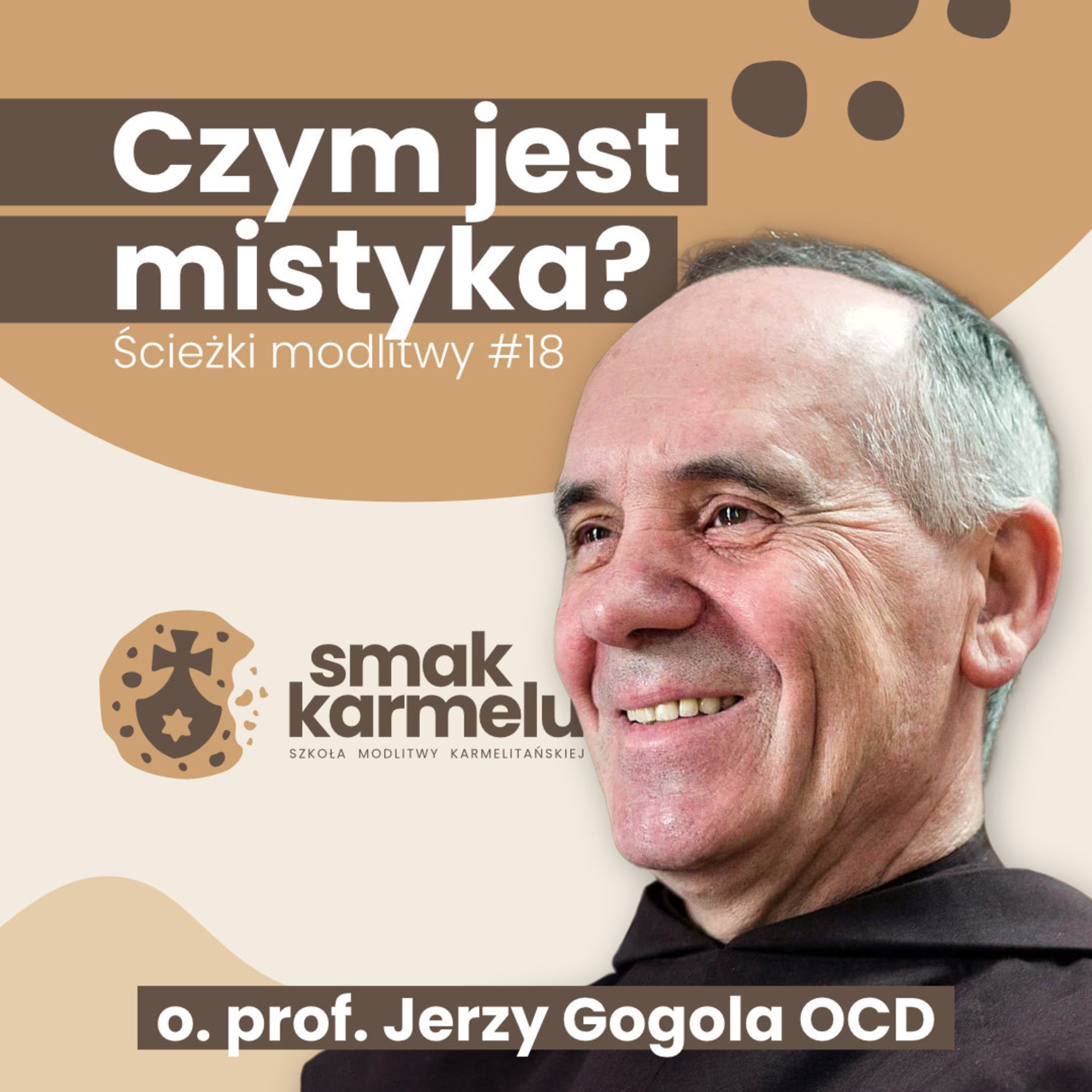 Czym jest mistyka? - o. prof. Jerzy Gogola OCD (Ścieżki modlitwy #18)