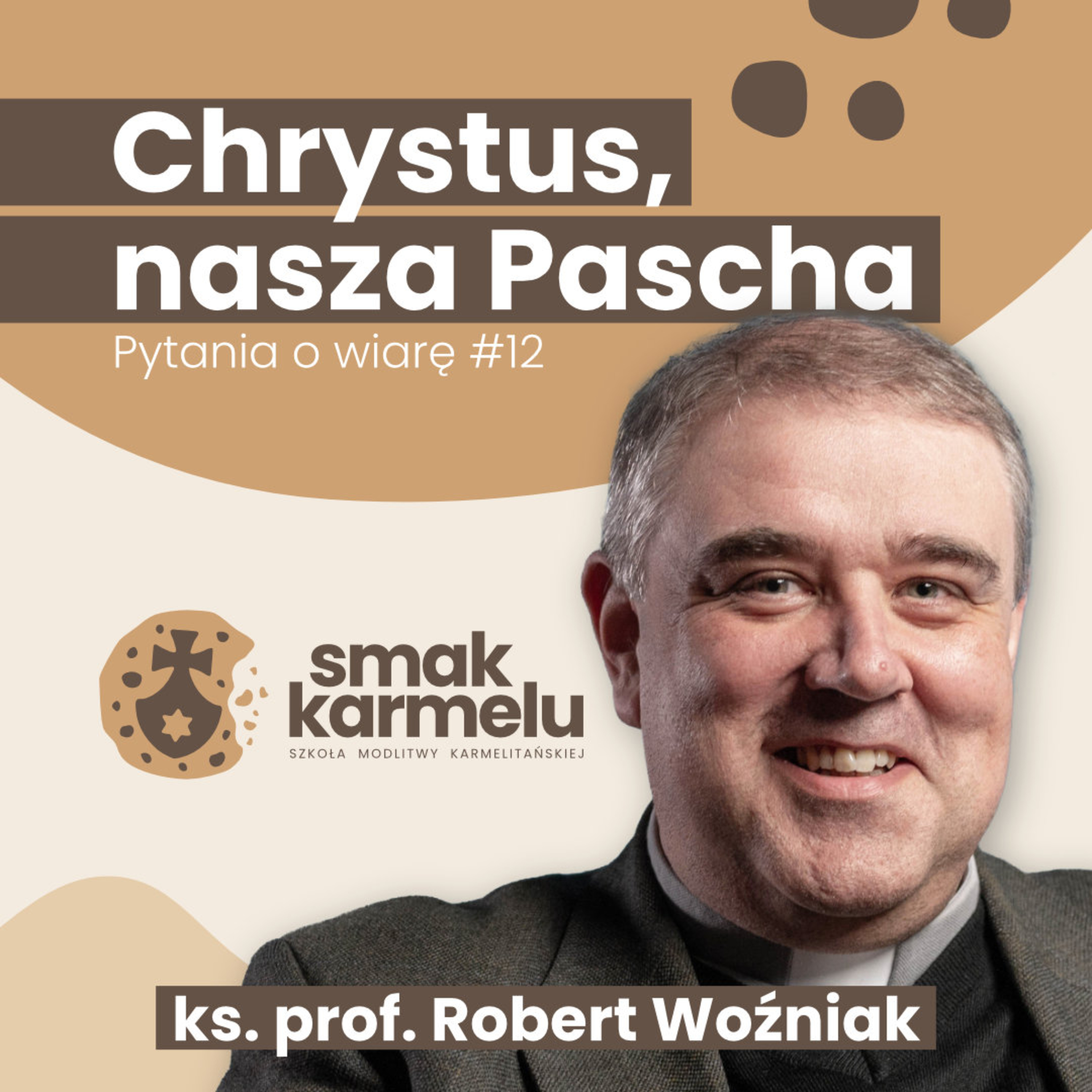 Chrystus, nasza Pascha - ks. prof. Robert Woźniak (Pytania o wiarę #12)