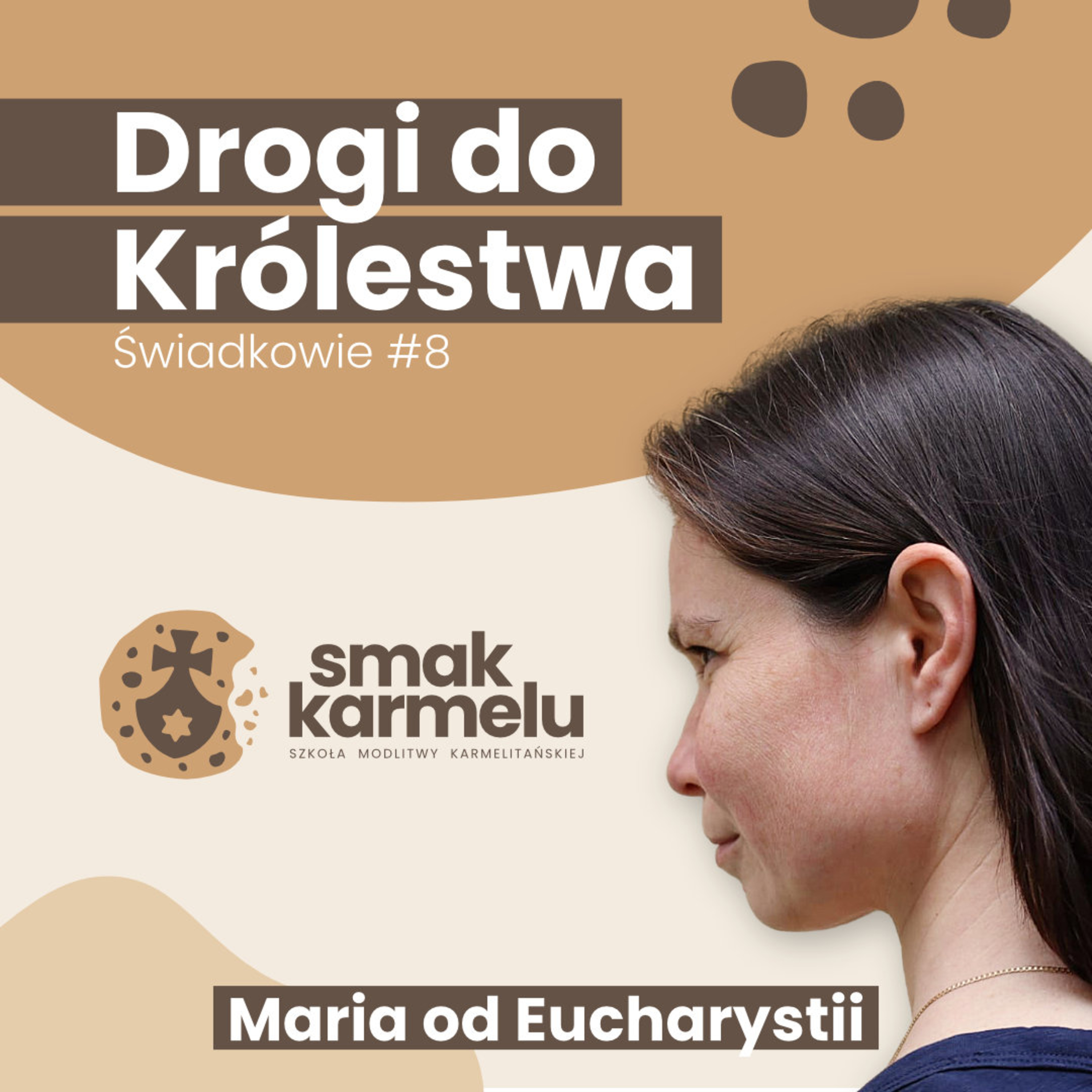 Drogi do Królestwa - Maria od Eucharystii (Świadkowie #8)