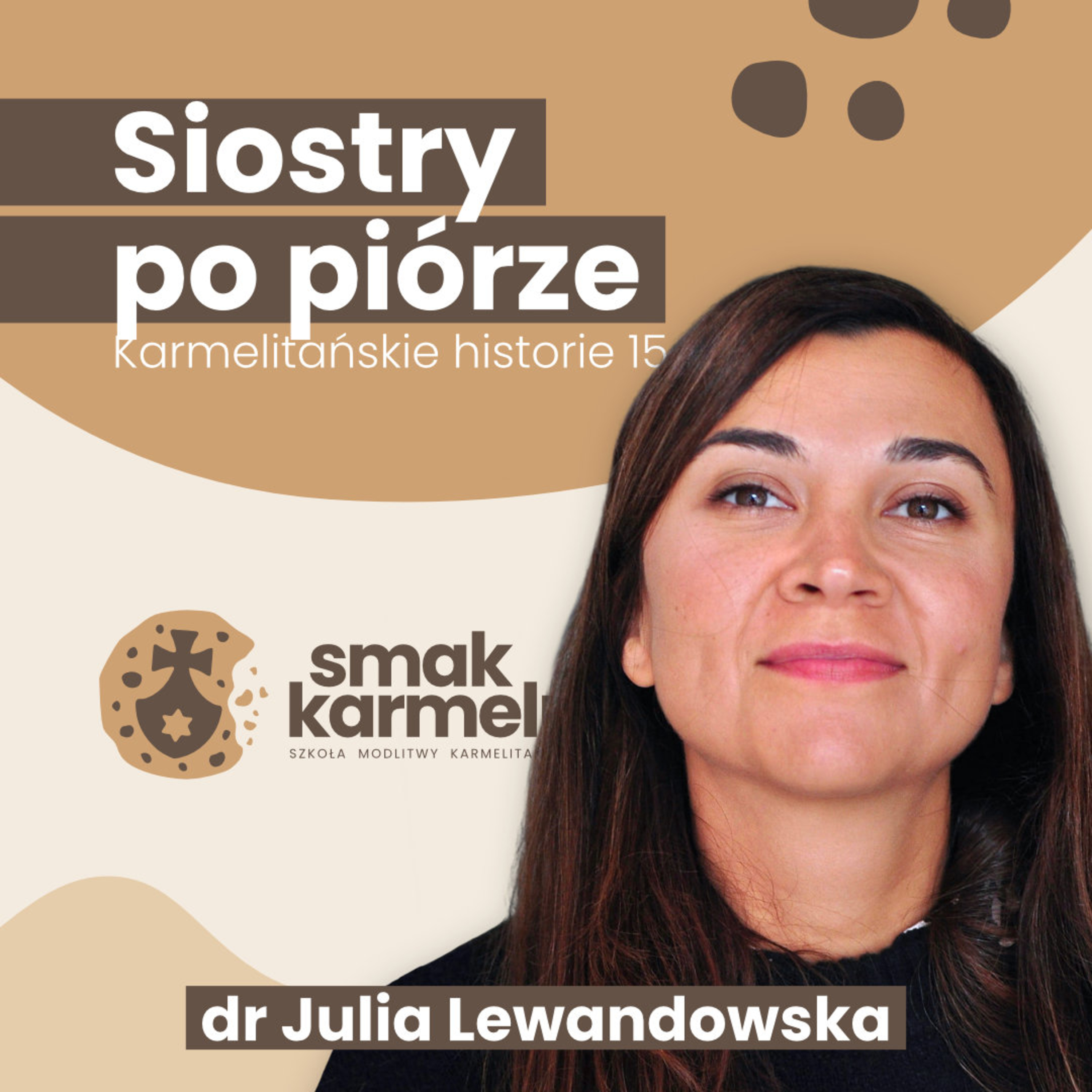 Siostry po piórze - dr Julia Lewandowska (Karmelitańskie historie #15)