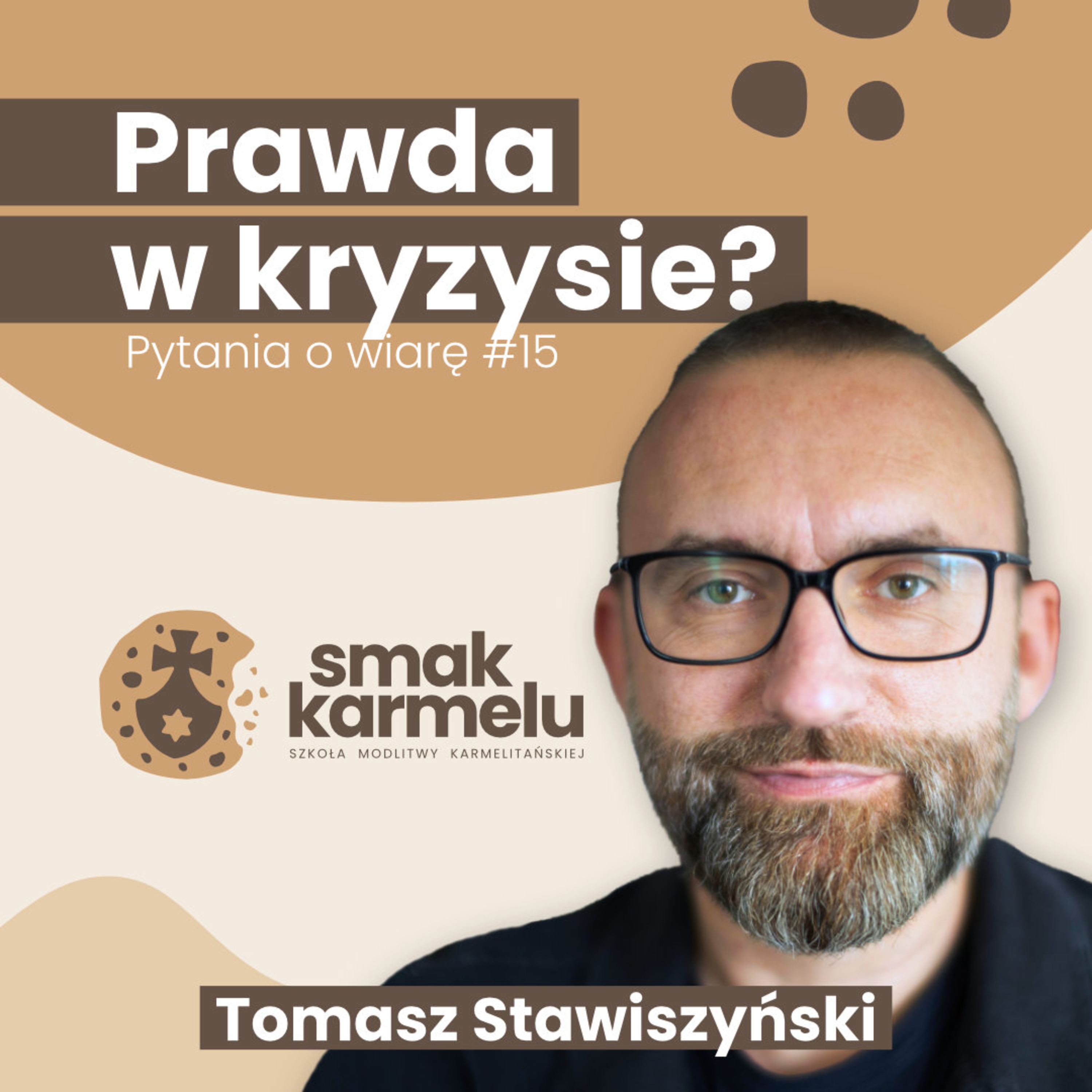 Prawda w kryzysie? - Tomasz Stawiszyński (Pytania o wiarę #15)