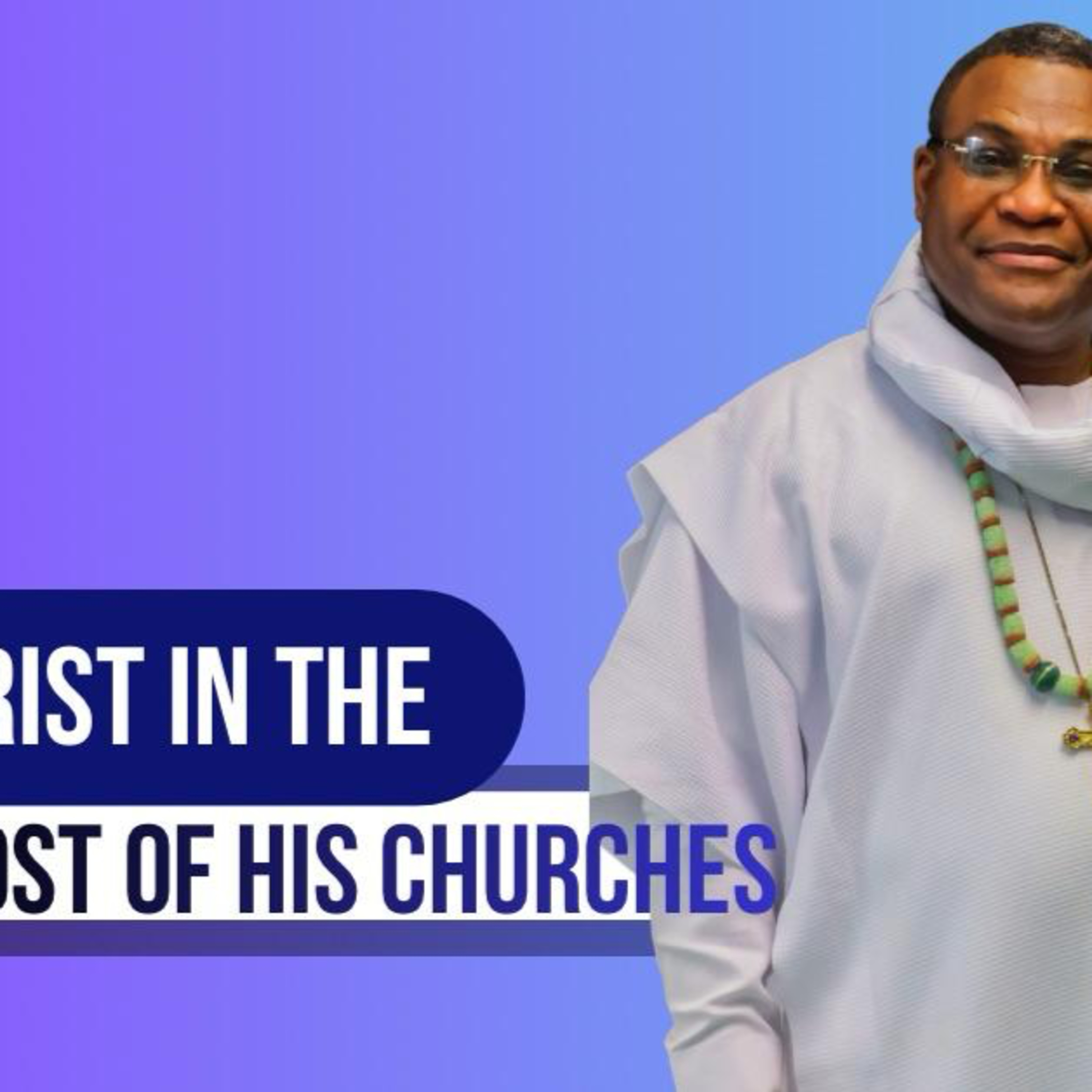 Christ In The Midst of His Churches Pt. 3 episode artwork