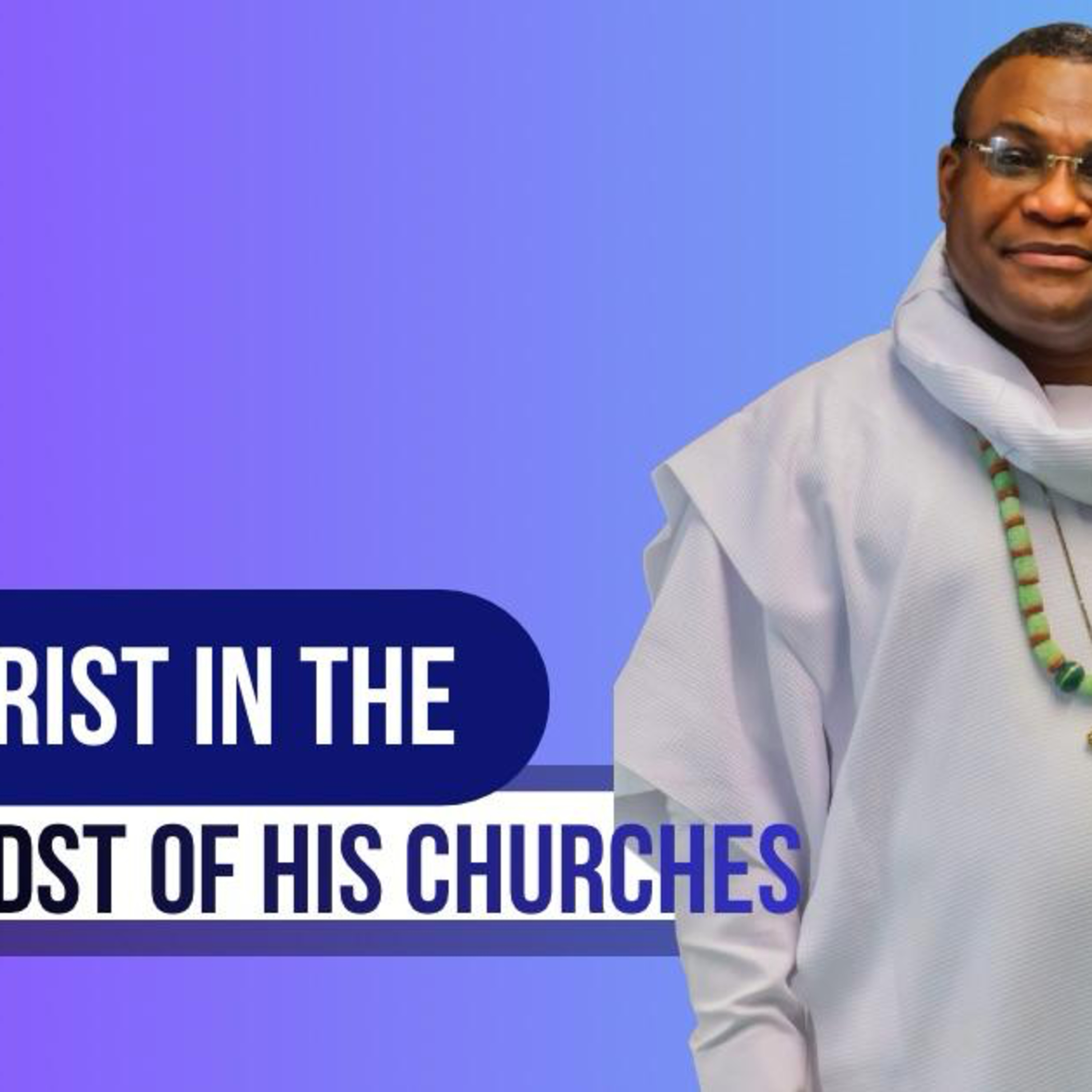 Christ In The Midst of His Churches Pt. 4 episode artwork