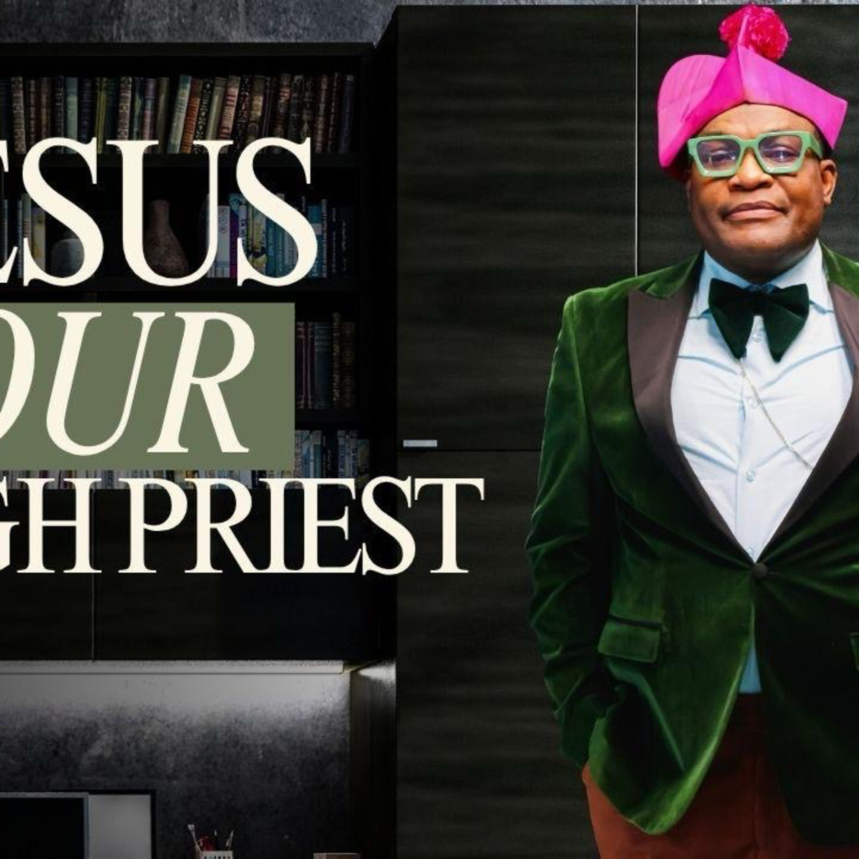 Jesus Christ- Our High Priest Pt 2 episode artwork