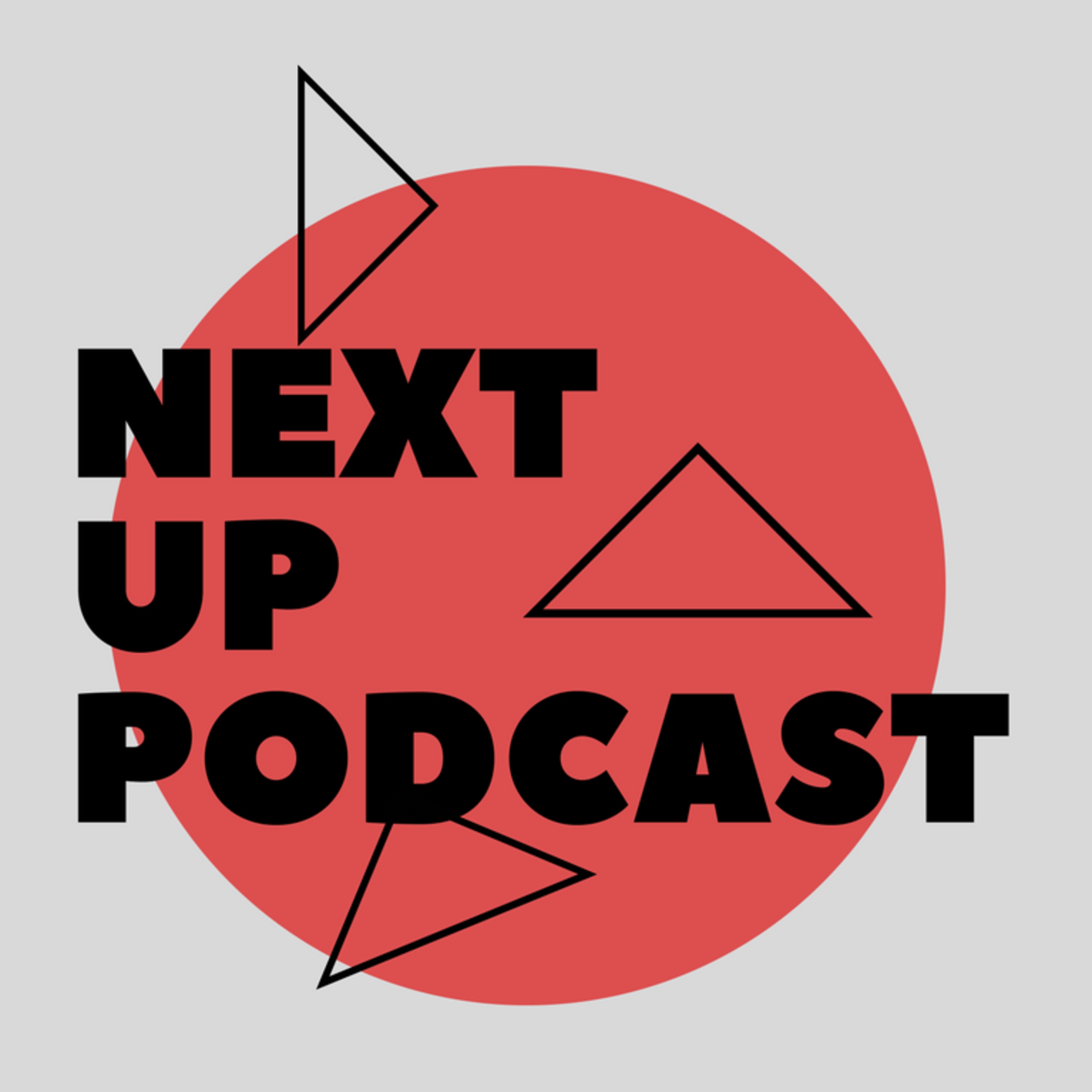 Next Up Podcast