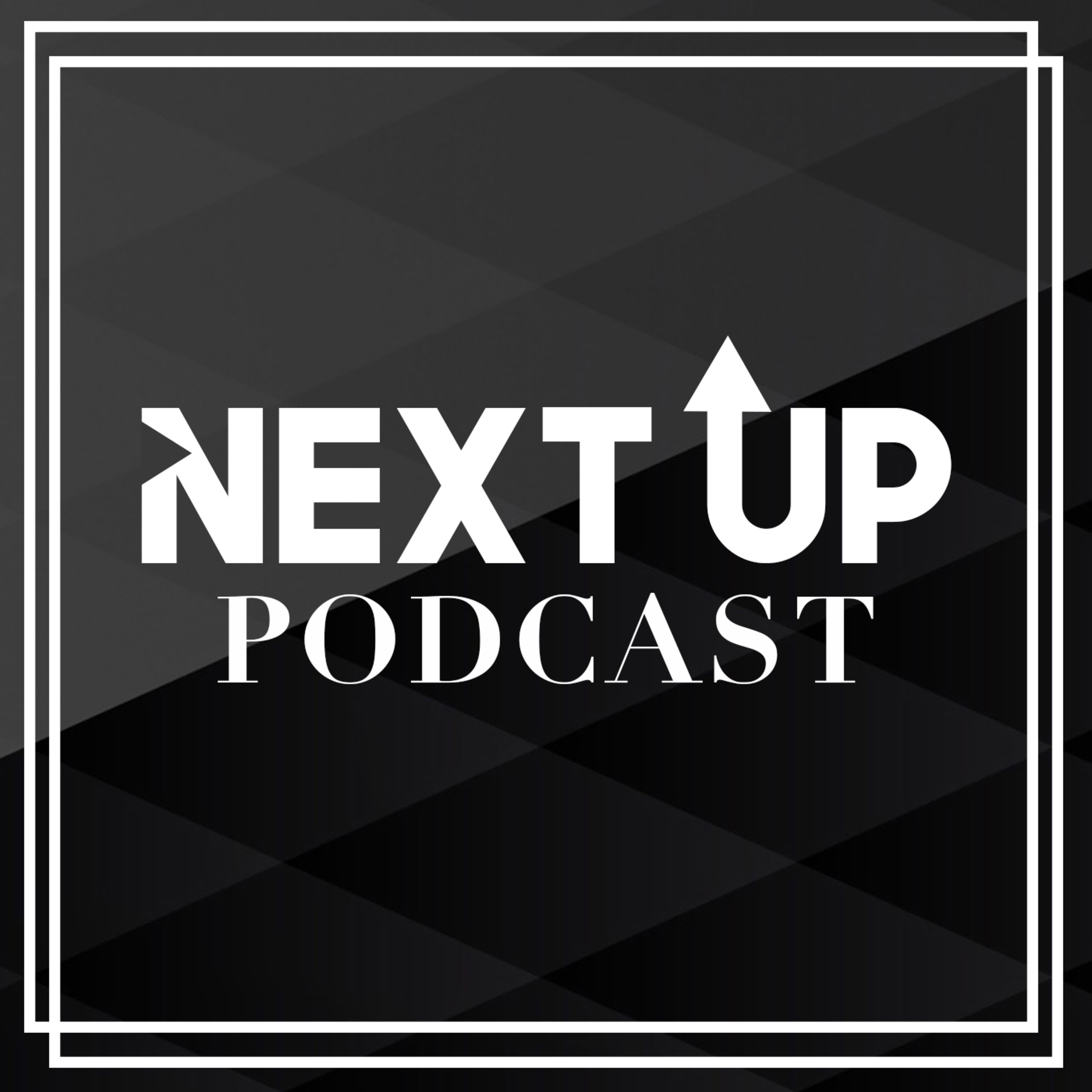 Next Up Podcast