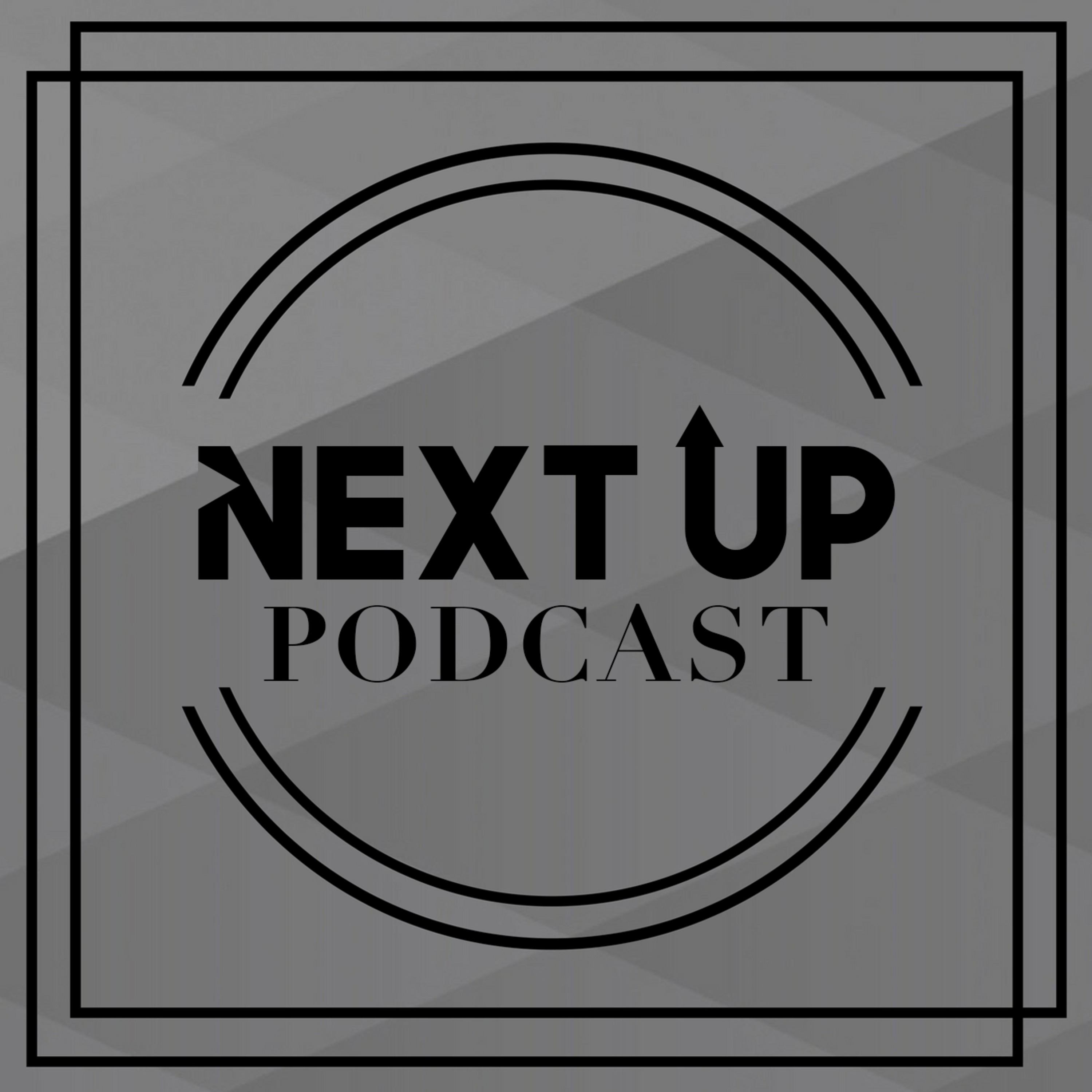 Next Up Podcast