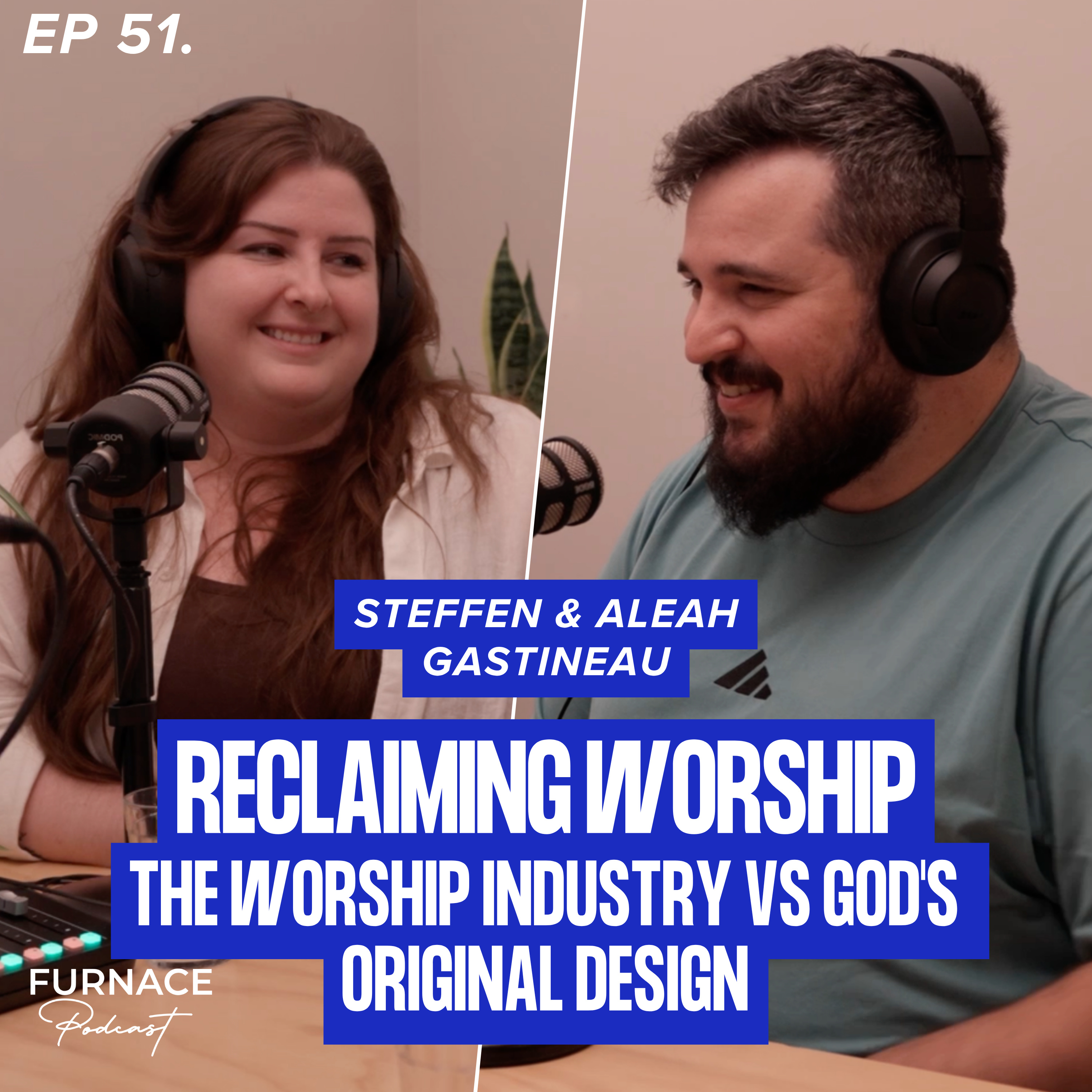 Reclaiming Worship - The Worship Industry vs God's Original Design; Steffen & Aleah Gastineau (Ep 51) episode artwork