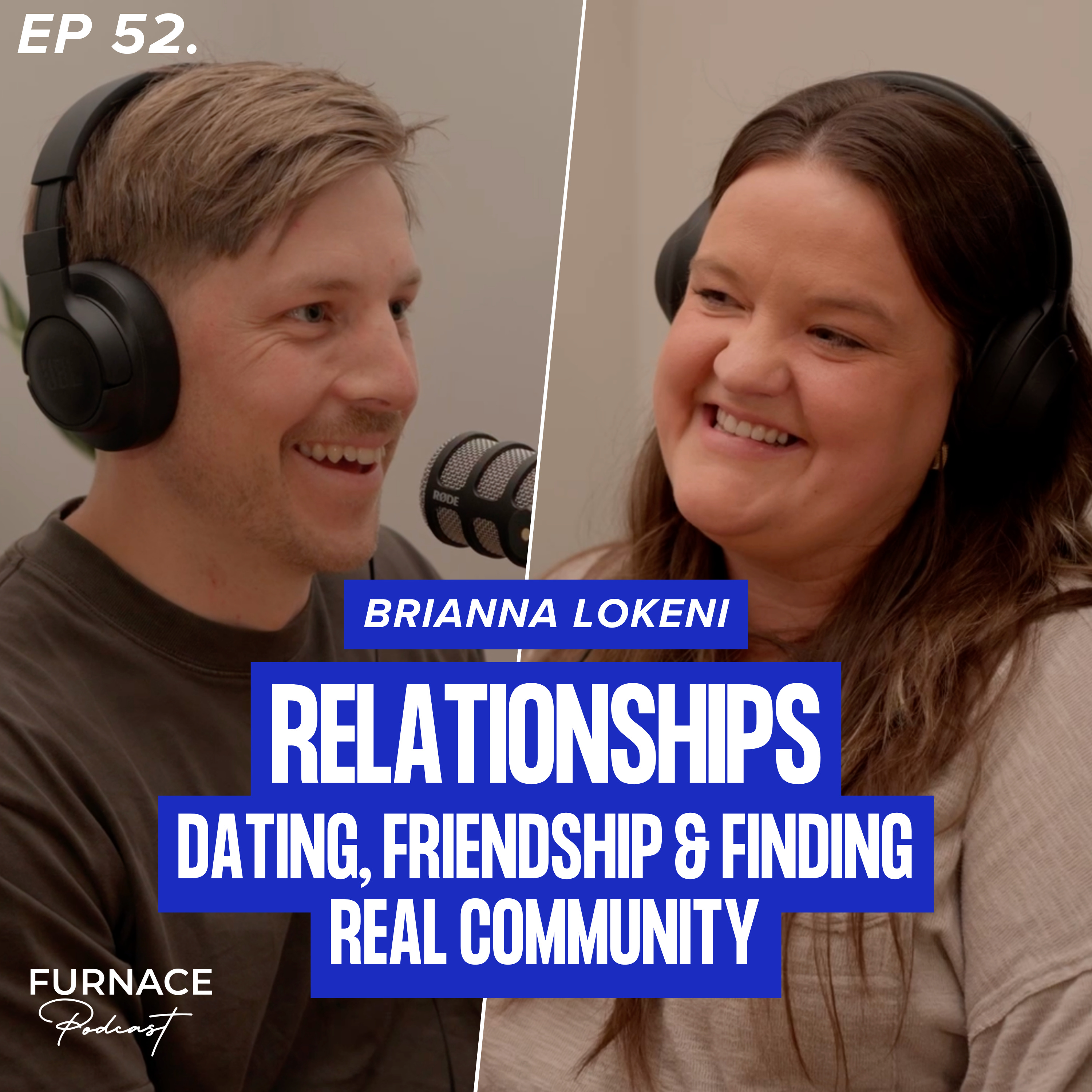 Relationships - Dating, Friendship & Finding Real Community; Brianna Lokeni (Ep 52) episode artwork