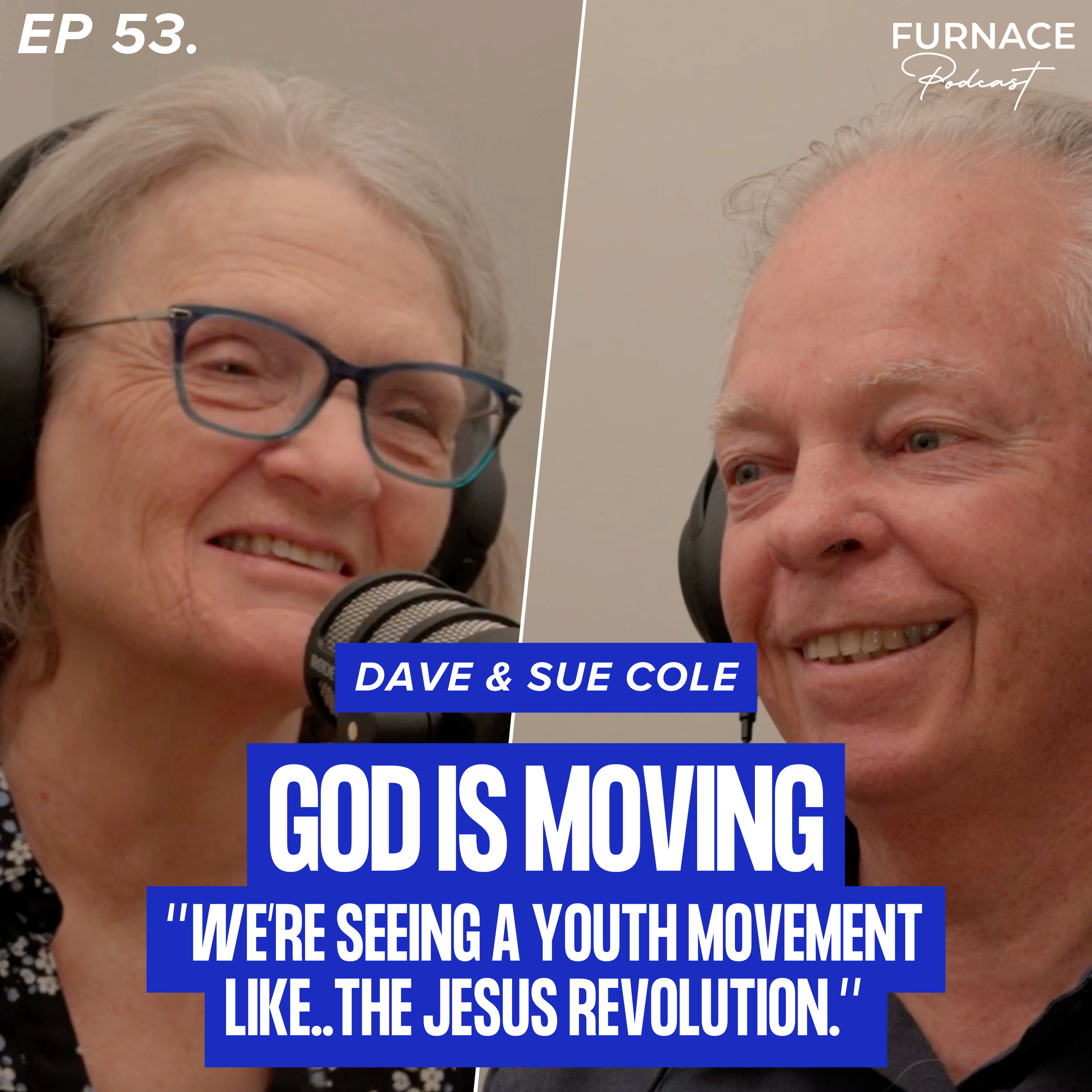  "We're Seeing A Youth Movement Like The Jesus Revolution" - Dave & Sue Cole (Ep 53) episode artwork