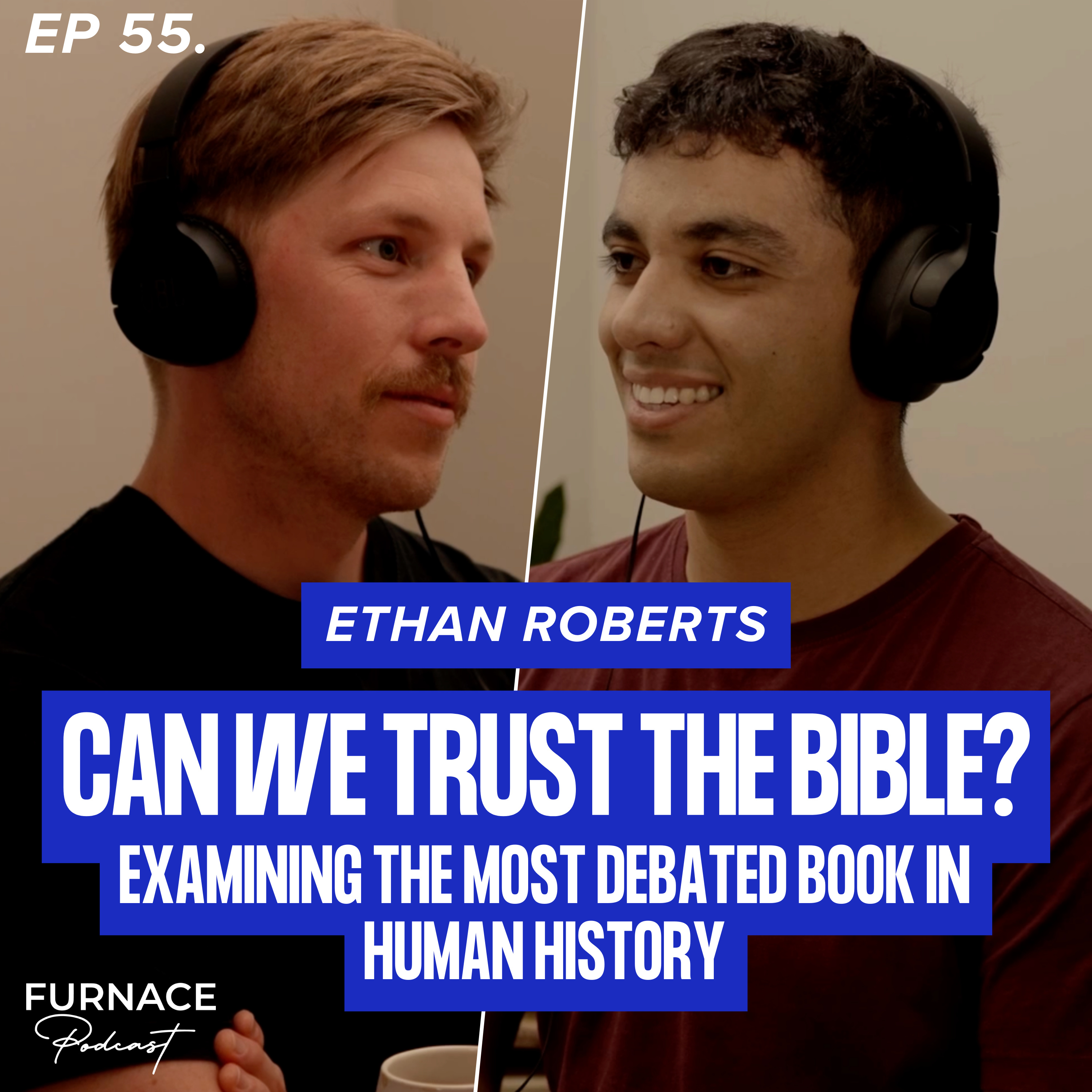 Can We Trust the Bible? - Ethan Roberts (Ep 55) episode artwork