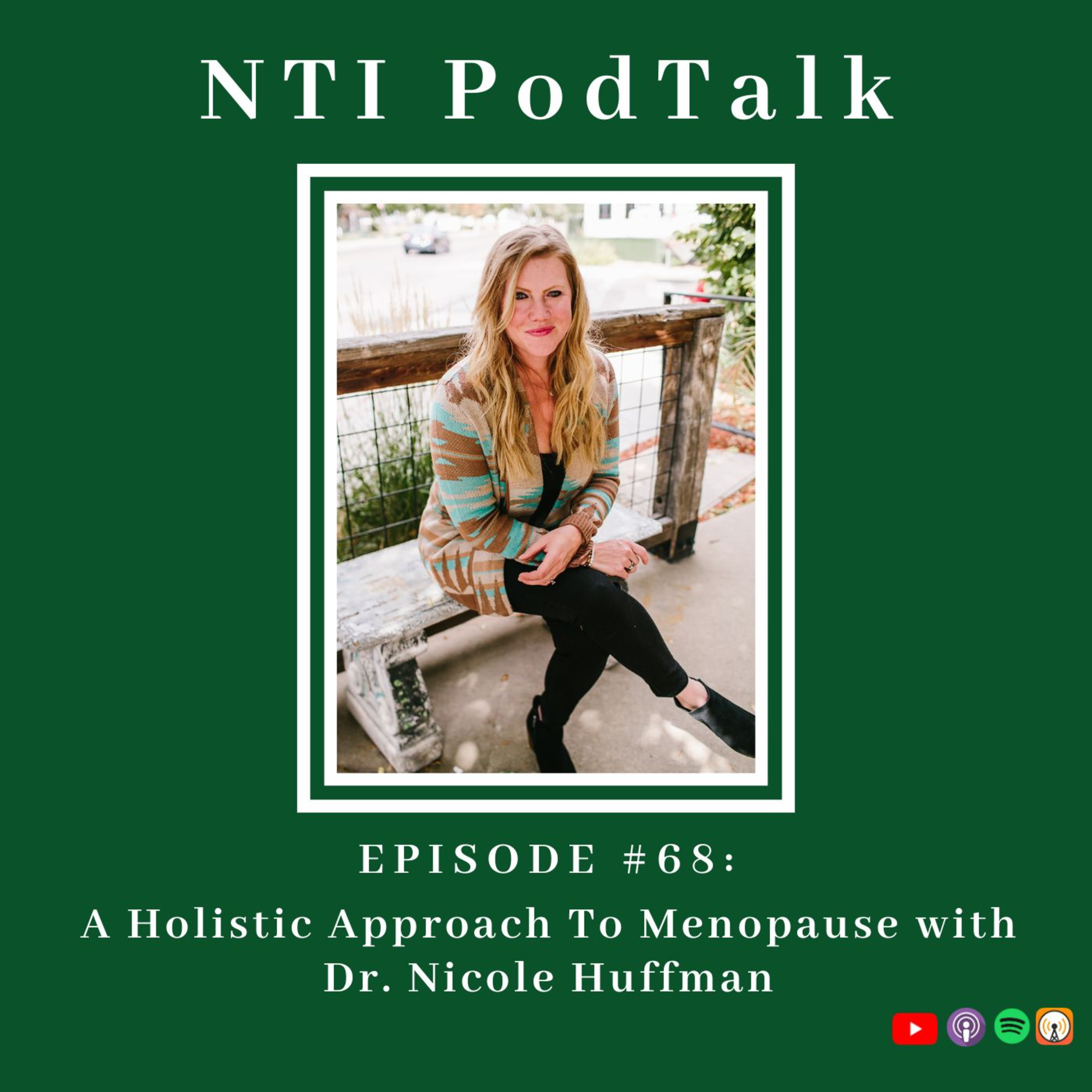 A Holistic Approach To Menopause with Dr. Nicole Huffman | EP 68 episode artwork