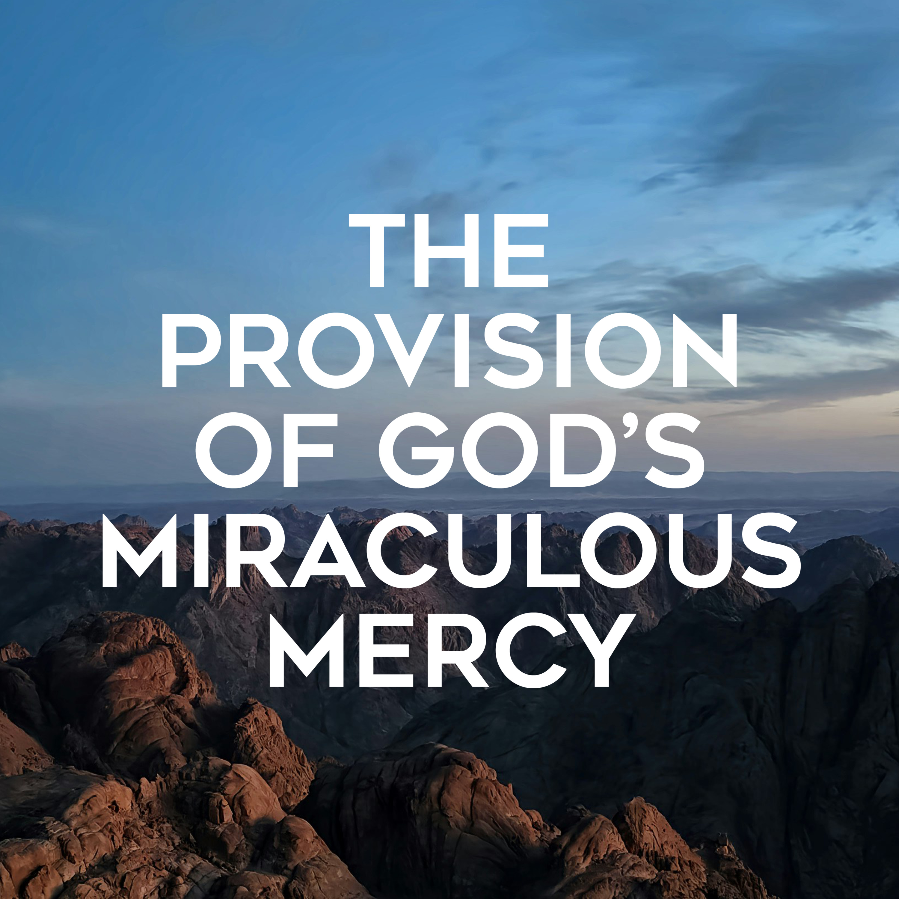 The Gospel in the Life of Moses - The Provision of God's Miraculous Mercy episode artwork