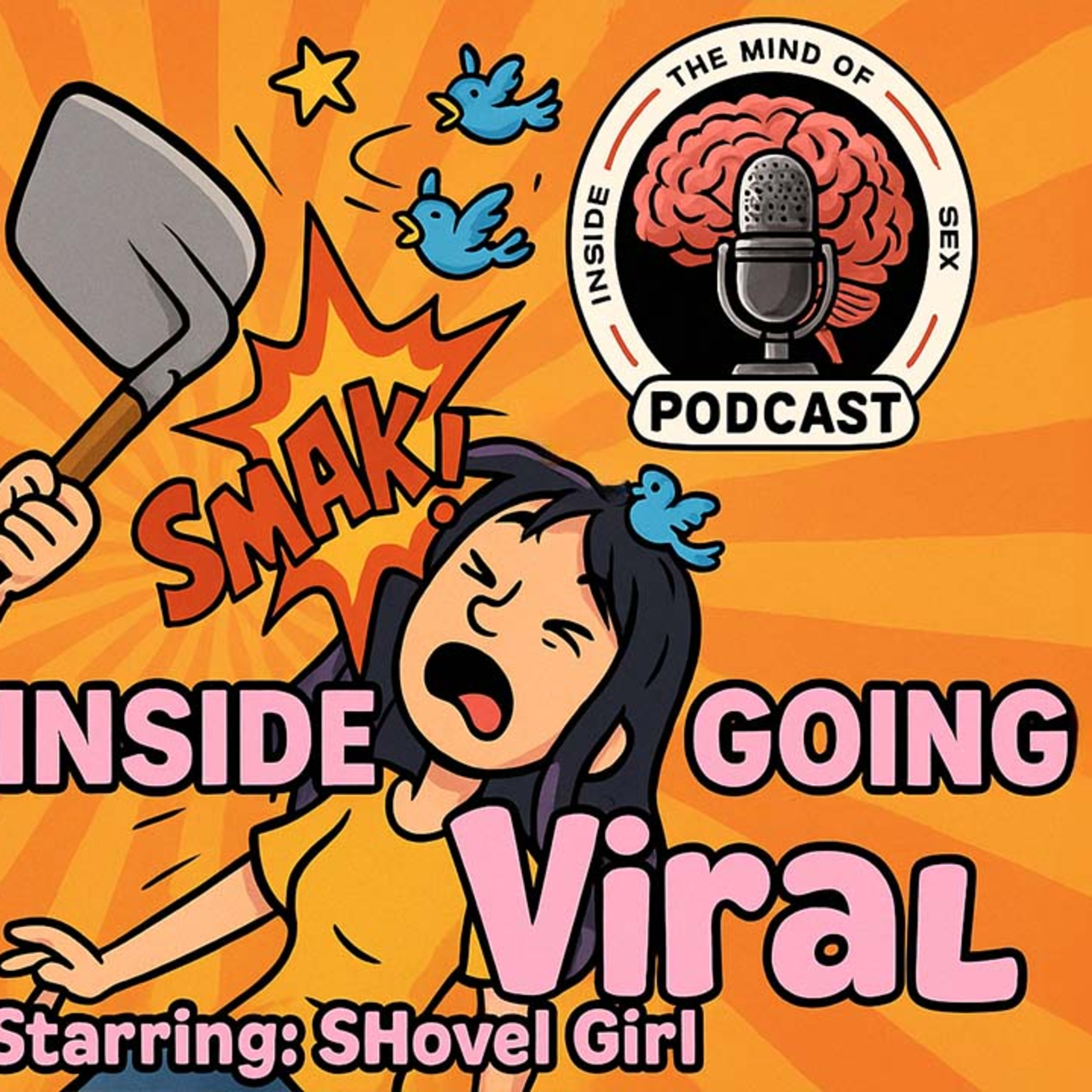 Inside Going Viral Starring: Shovel Girl