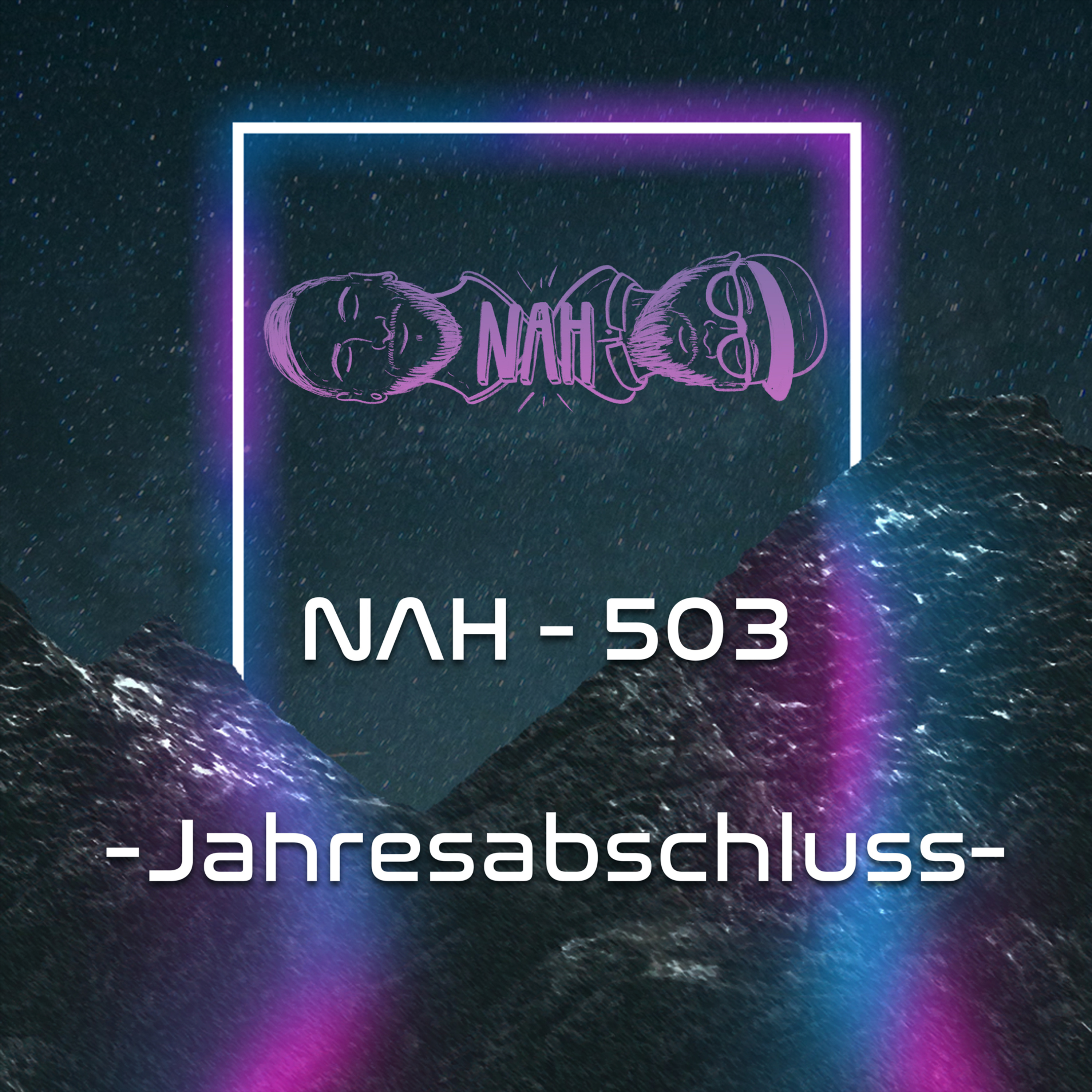 NAH. - 503 - Jahresabschluss episode artwork