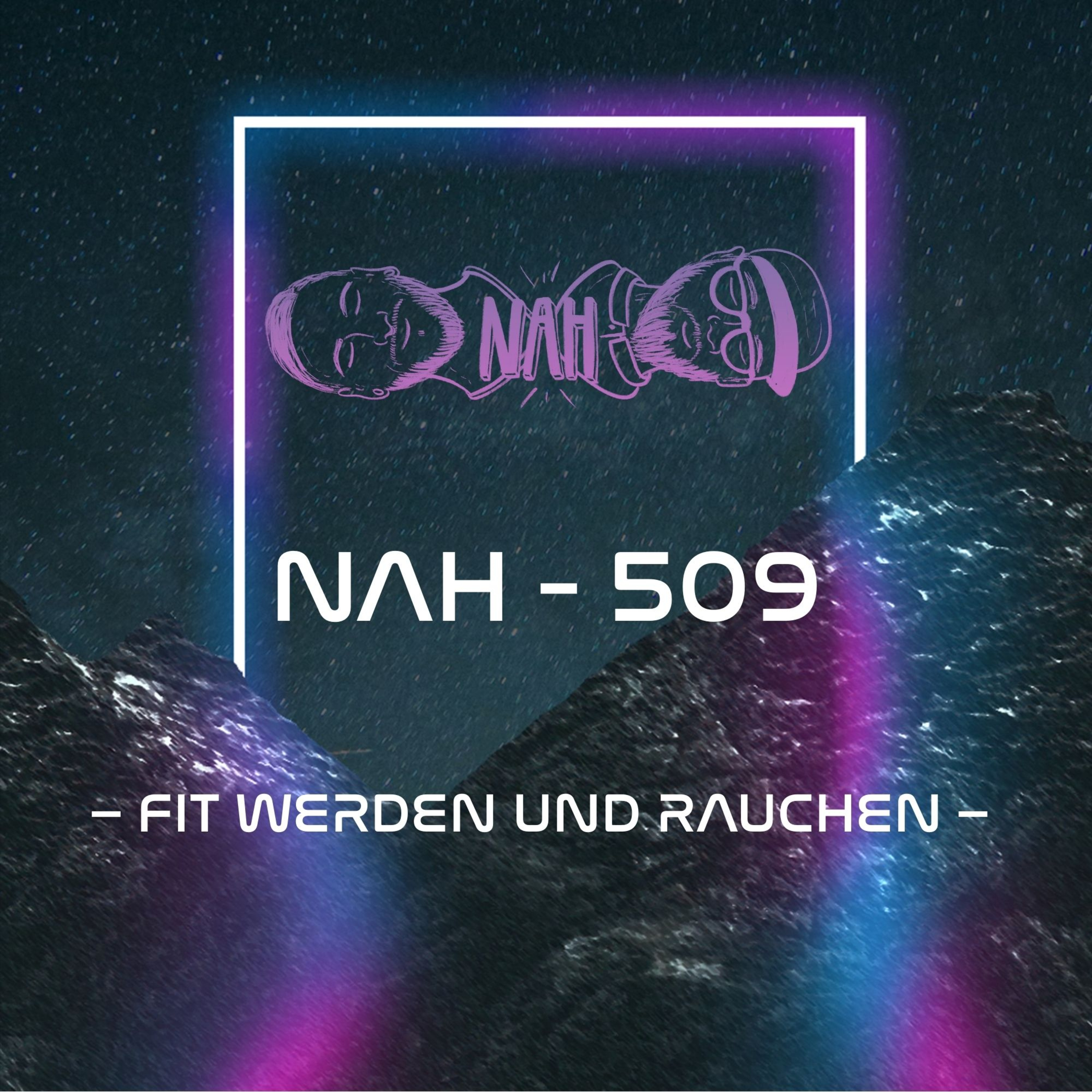 NAH. - 509 - Fit werden und rauchen episode artwork