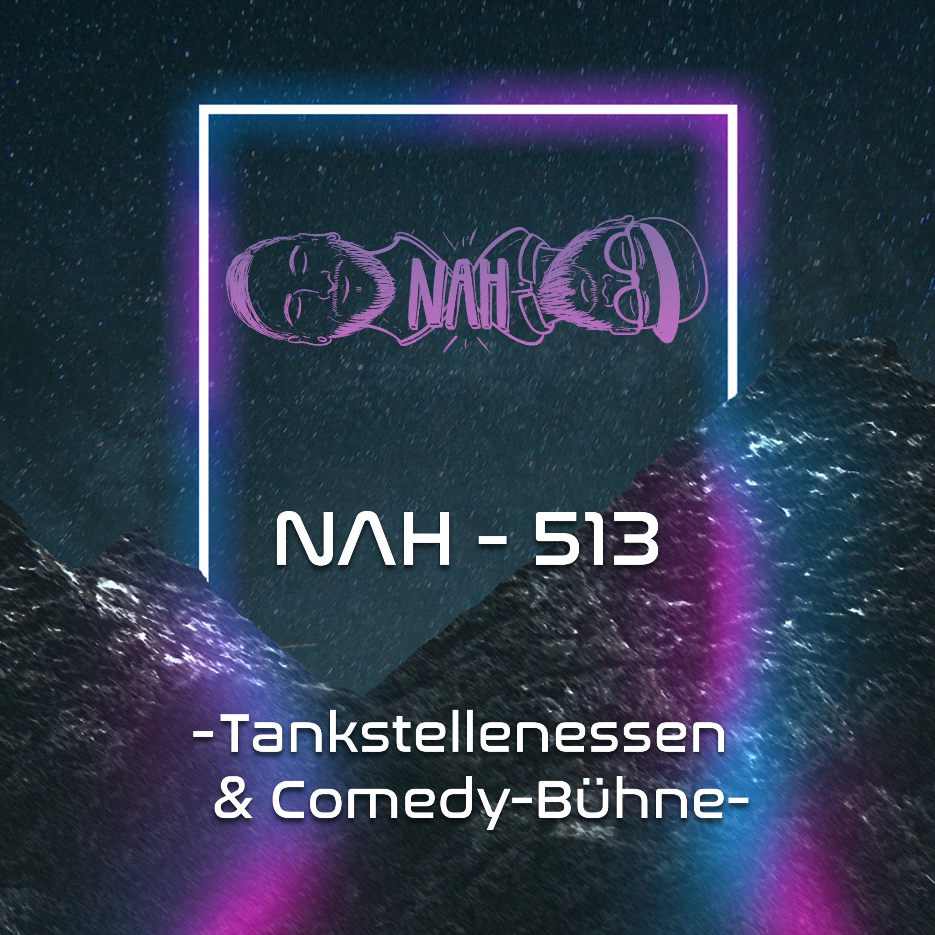 NAH. - 513 - Tankstellenessen & Comedy-Bühne episode artwork