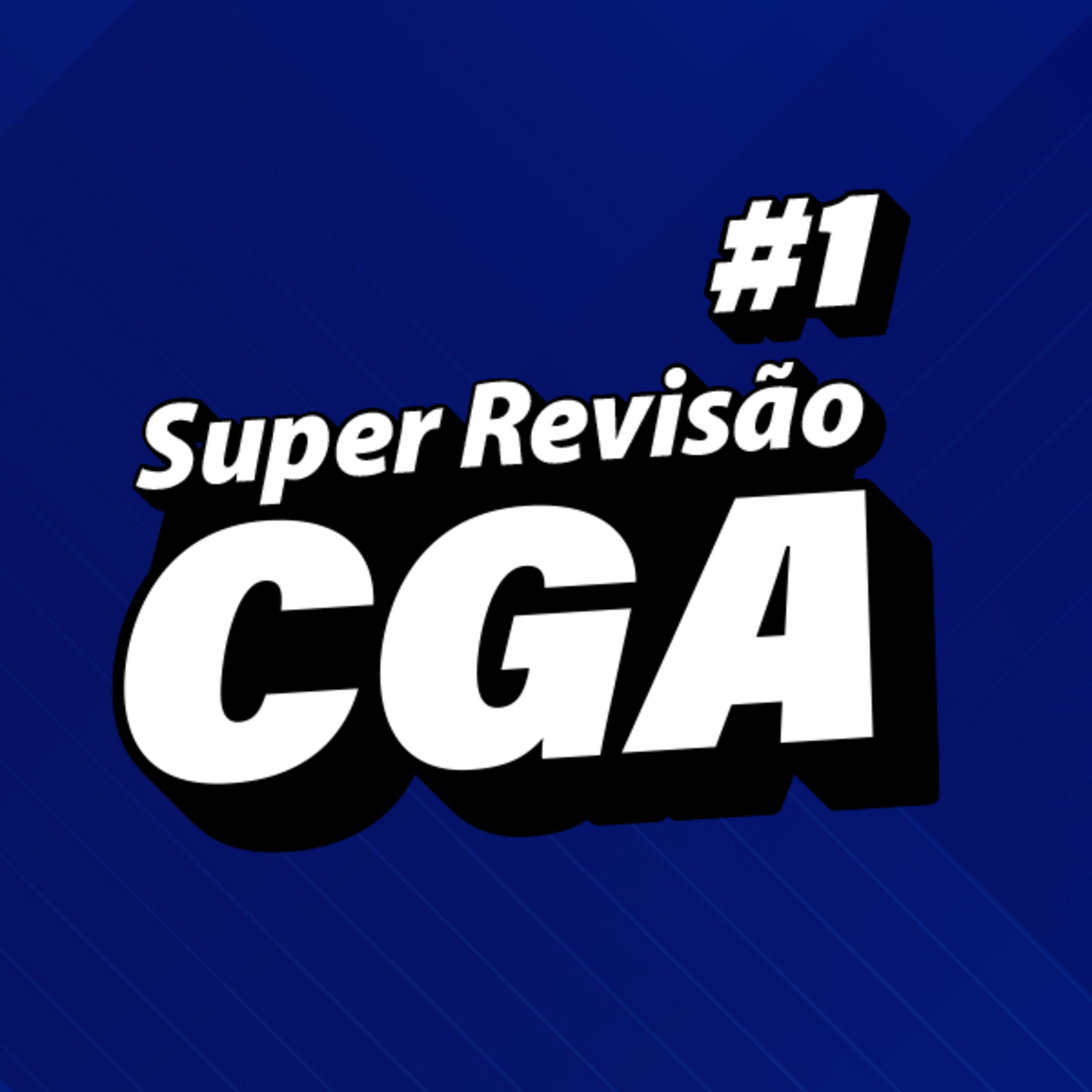 Super Revisão CGA - 45 questões em 60 minutos #1 episode artwork