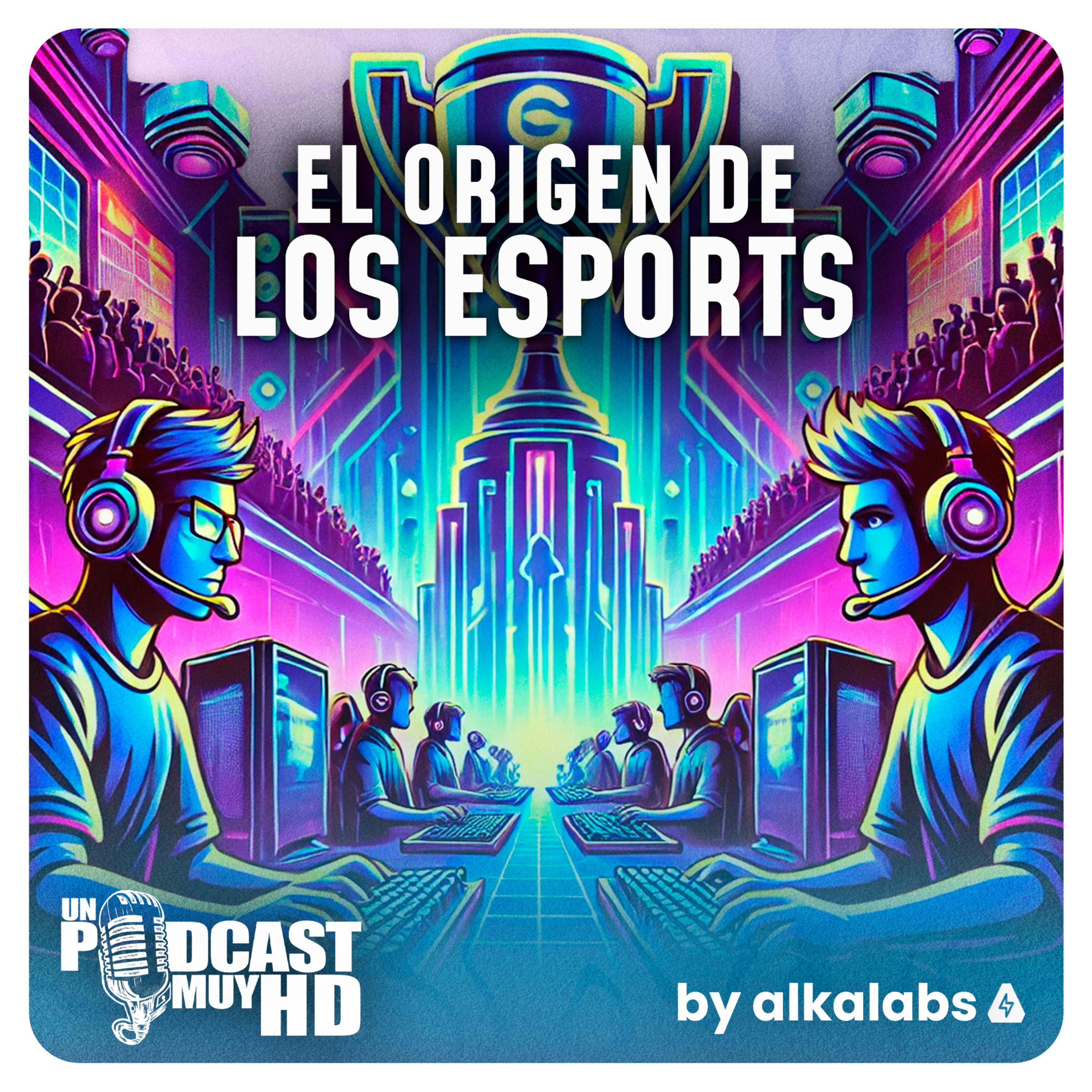 El Origen de los eSports - S25E4 episode artwork