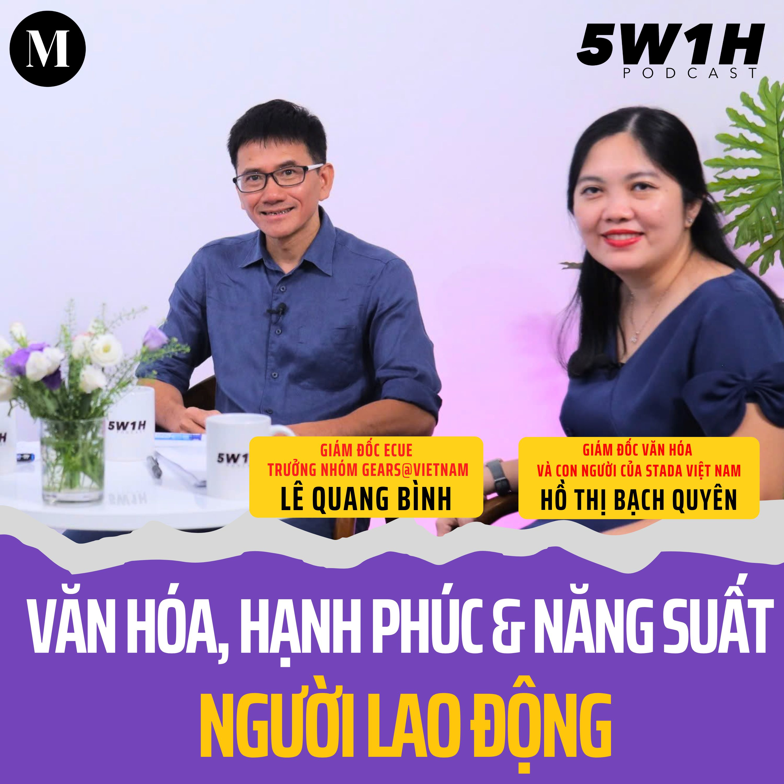 #44 Văn hóa, hạnh phúc và năng suất người lao động | Hồ Thị Bạch Quyên & Lê Quang Bình | 5W1H episode artwork