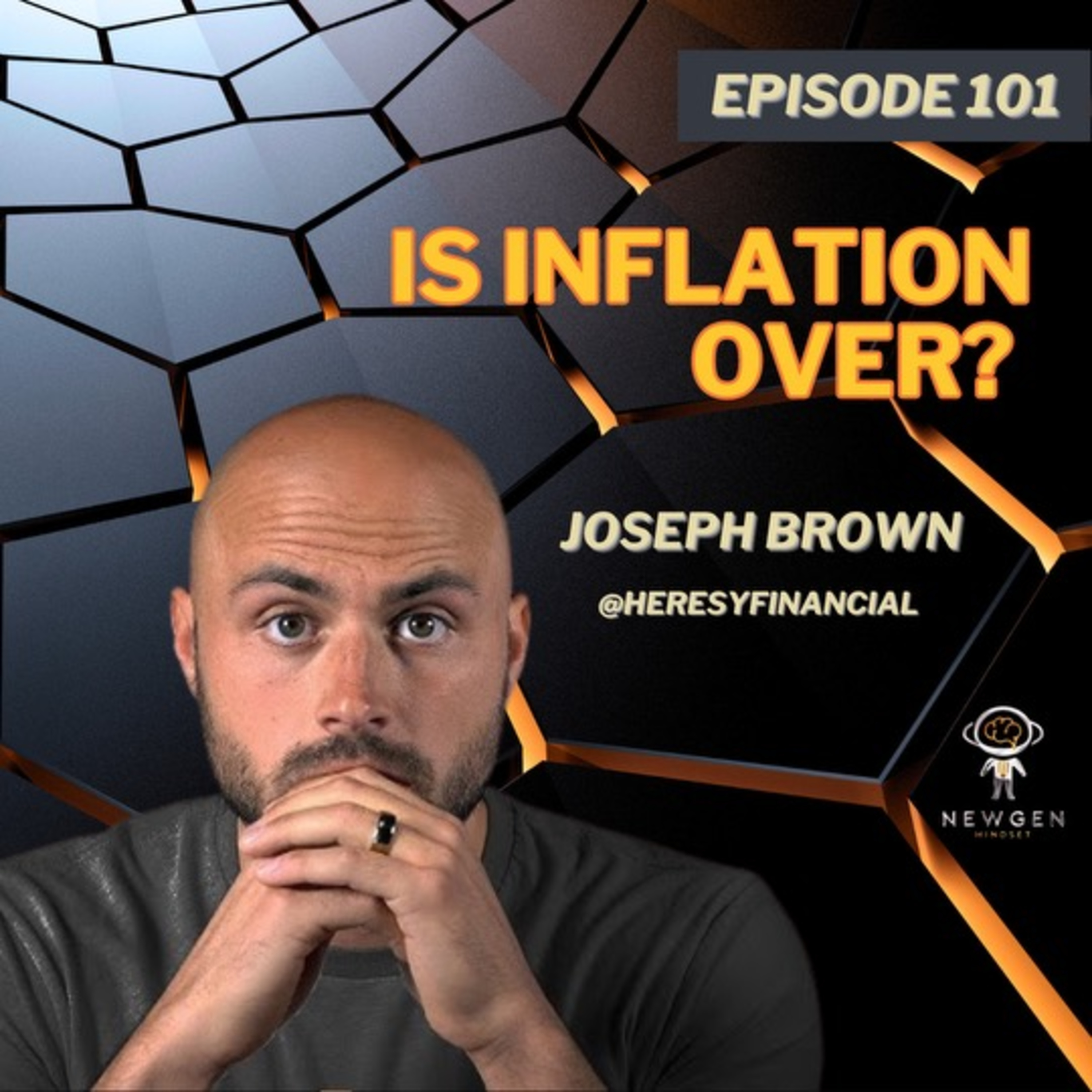 EPI 101 - Is Inflation Over ? w/ Joseph Brown (Founder, Heresy Financial)