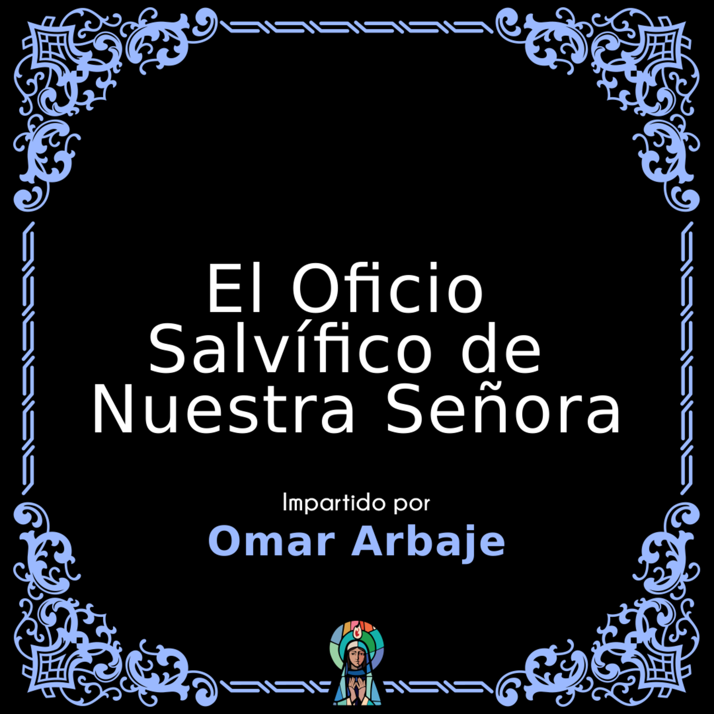 El Oficio Salvífico de Nuestra Señora