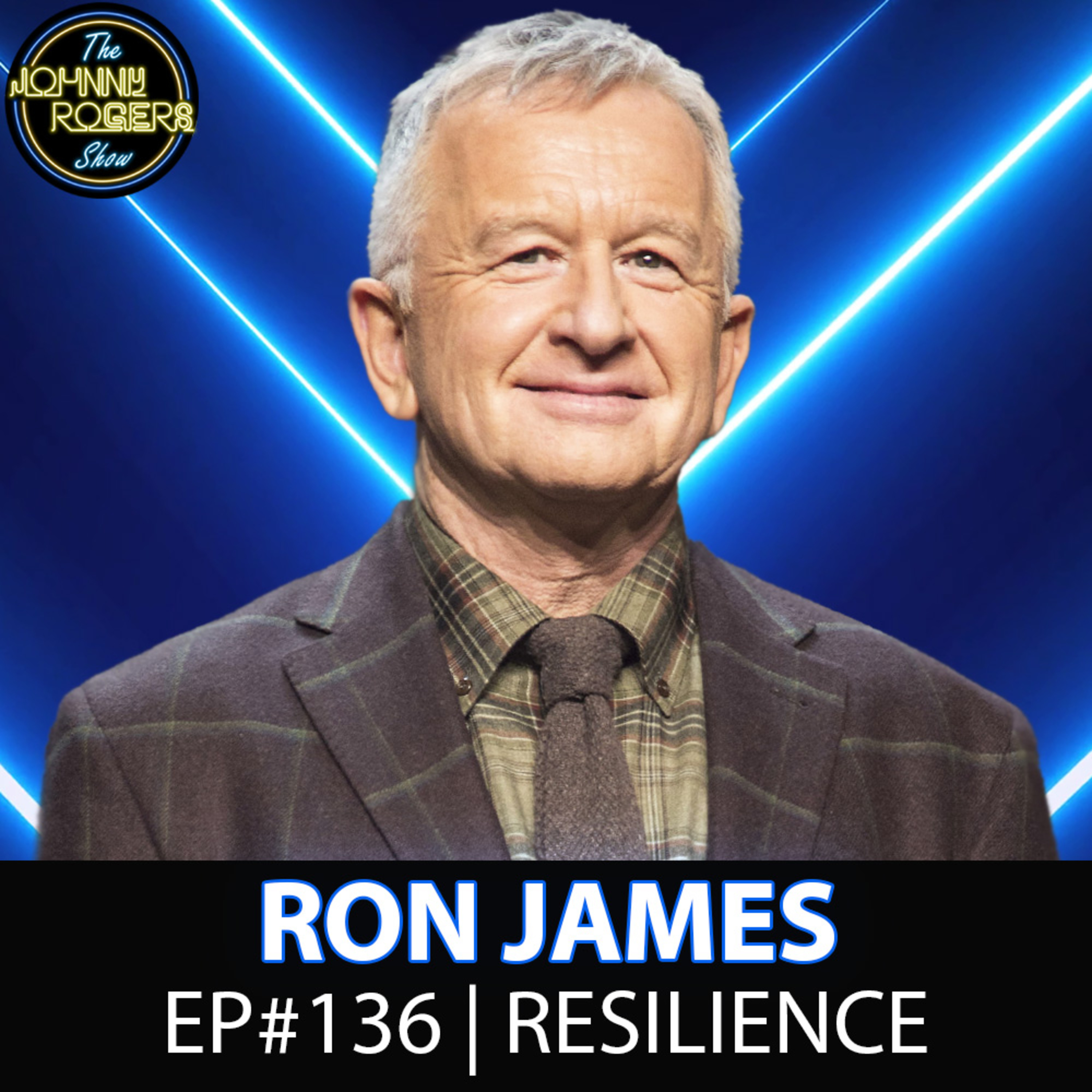 #136 - Ron James Talks Resilience, 25 Years of Theatres, Unfiltered Advice For Comedians episode artwork