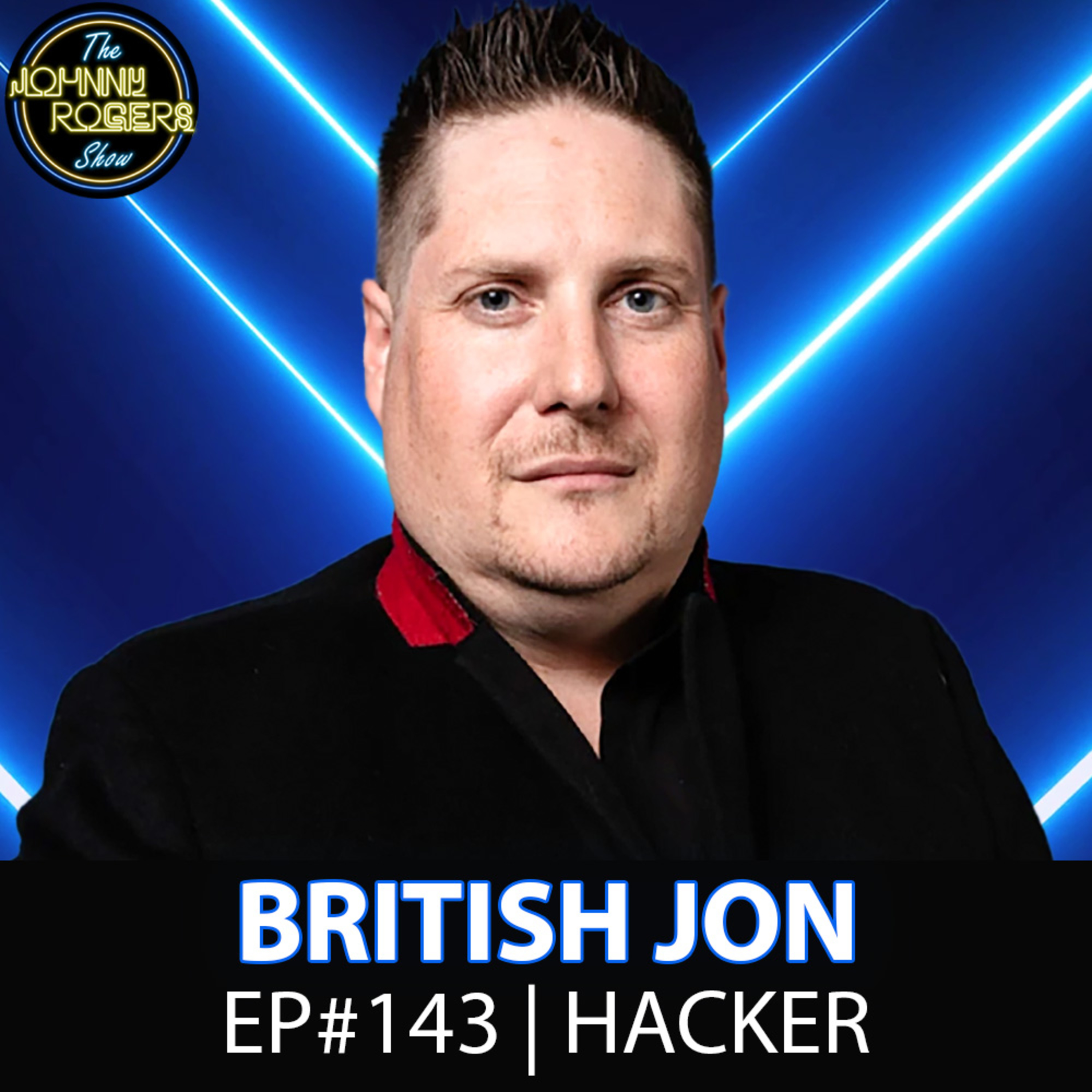 #143 - Kill Tony, Shock Collar Comedy, Ex Military Hacker | British Jon episode artwork
