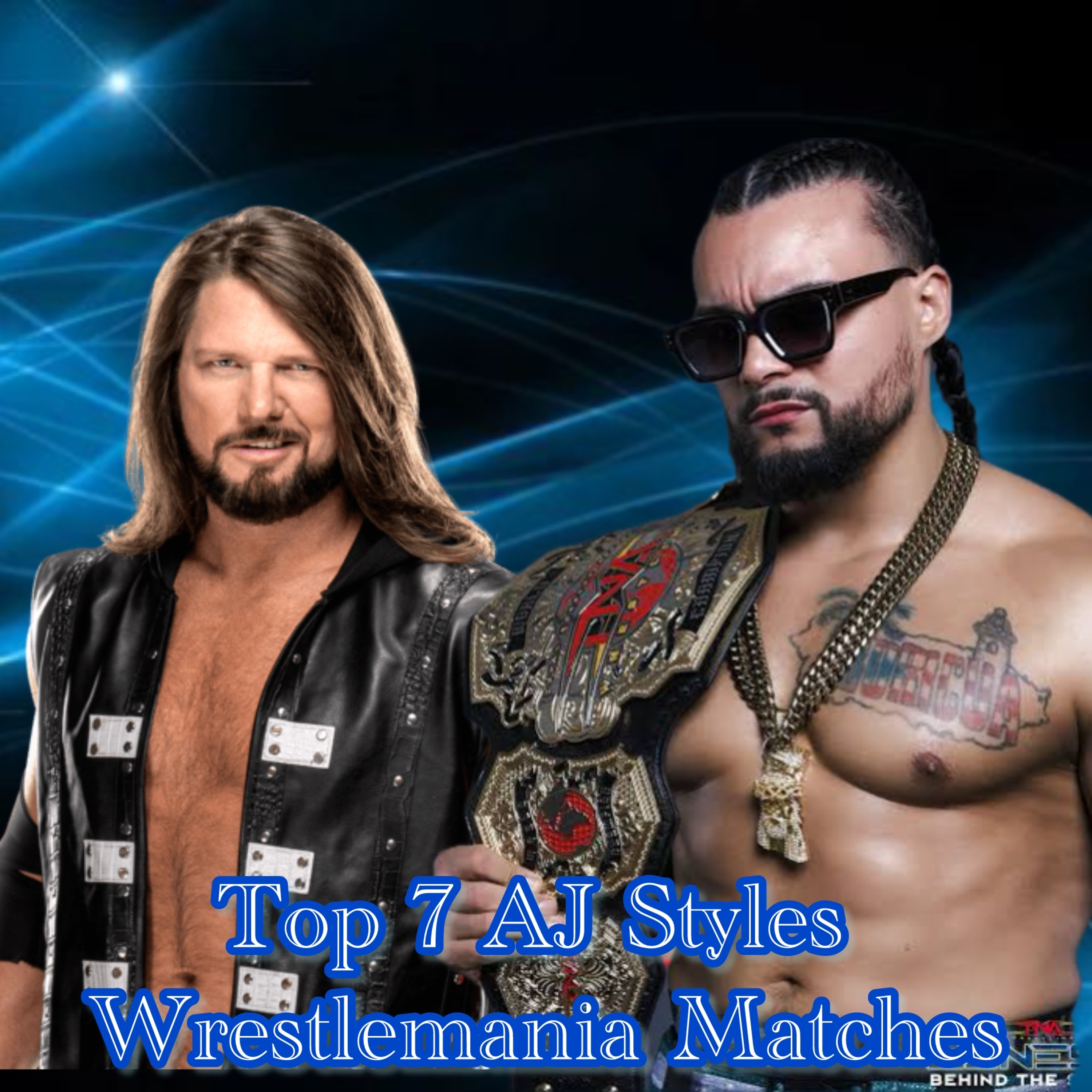 Top 7 AJ Styles Wrestlemania Matches