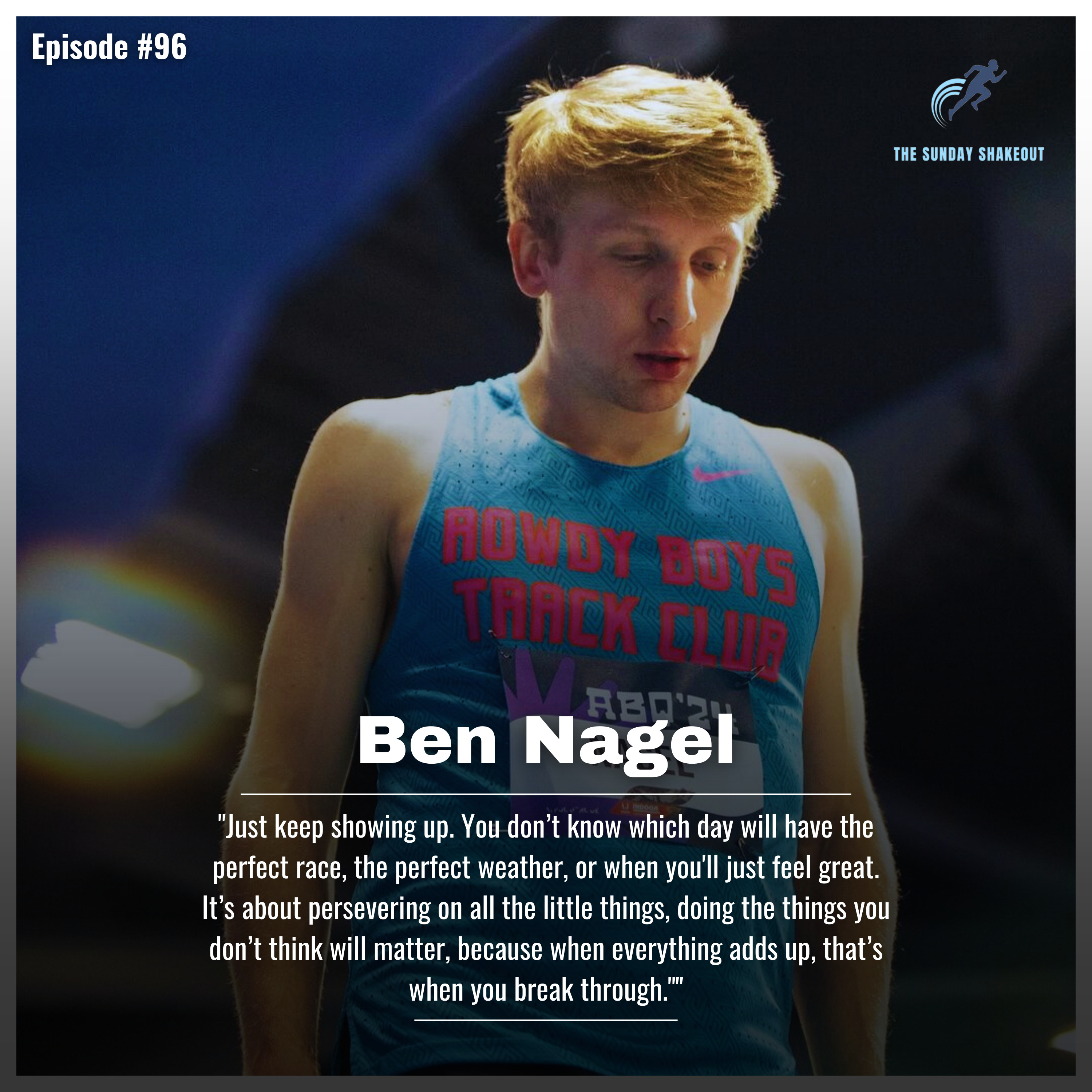 Ep. 96 - From Running a 4:40 Mile In High School To 3:58 in College: The Story of Ben Nagel