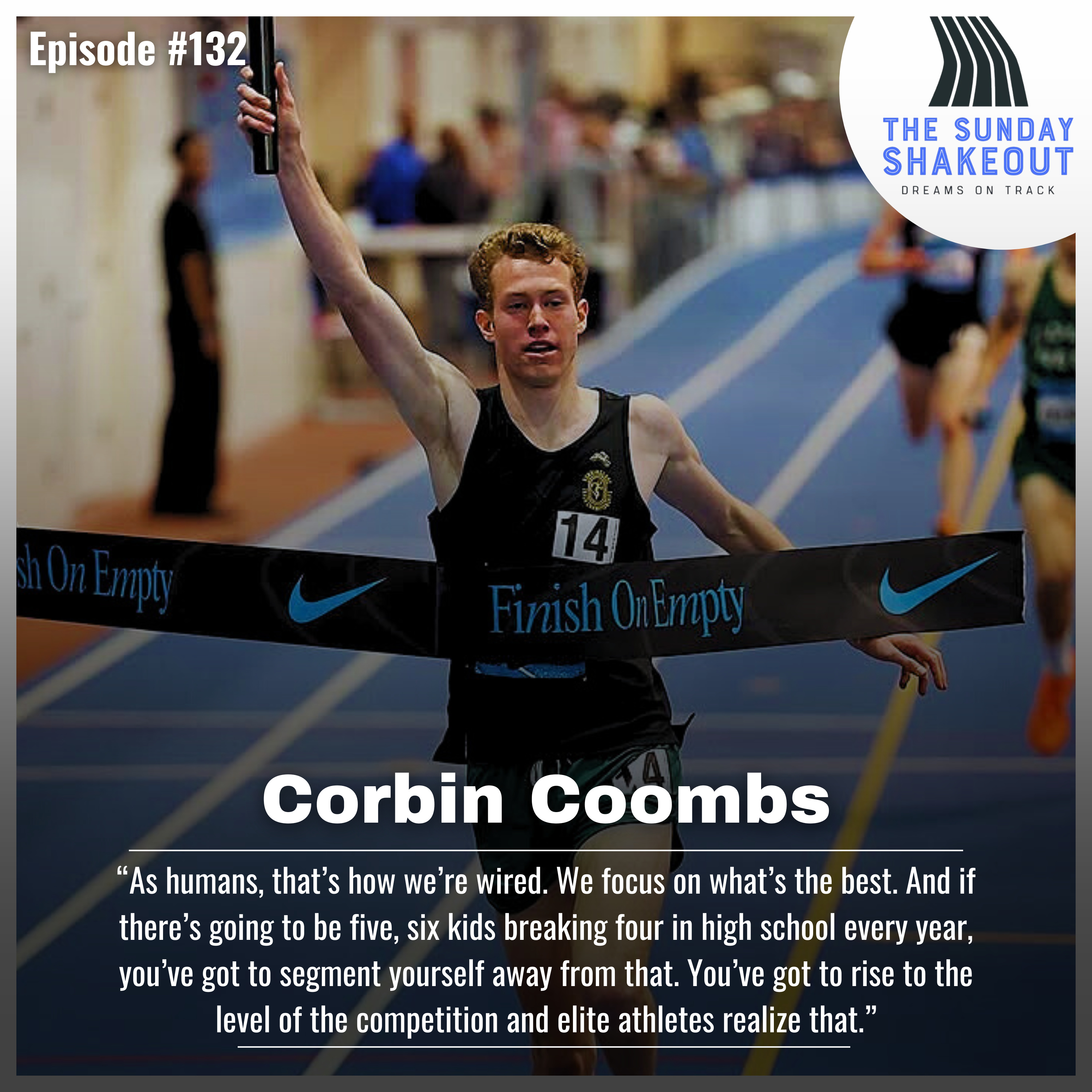 Ep. 132 - The Mental Side Of The Sub-4 Quest With 4:01 Miler Corbin Coombs.