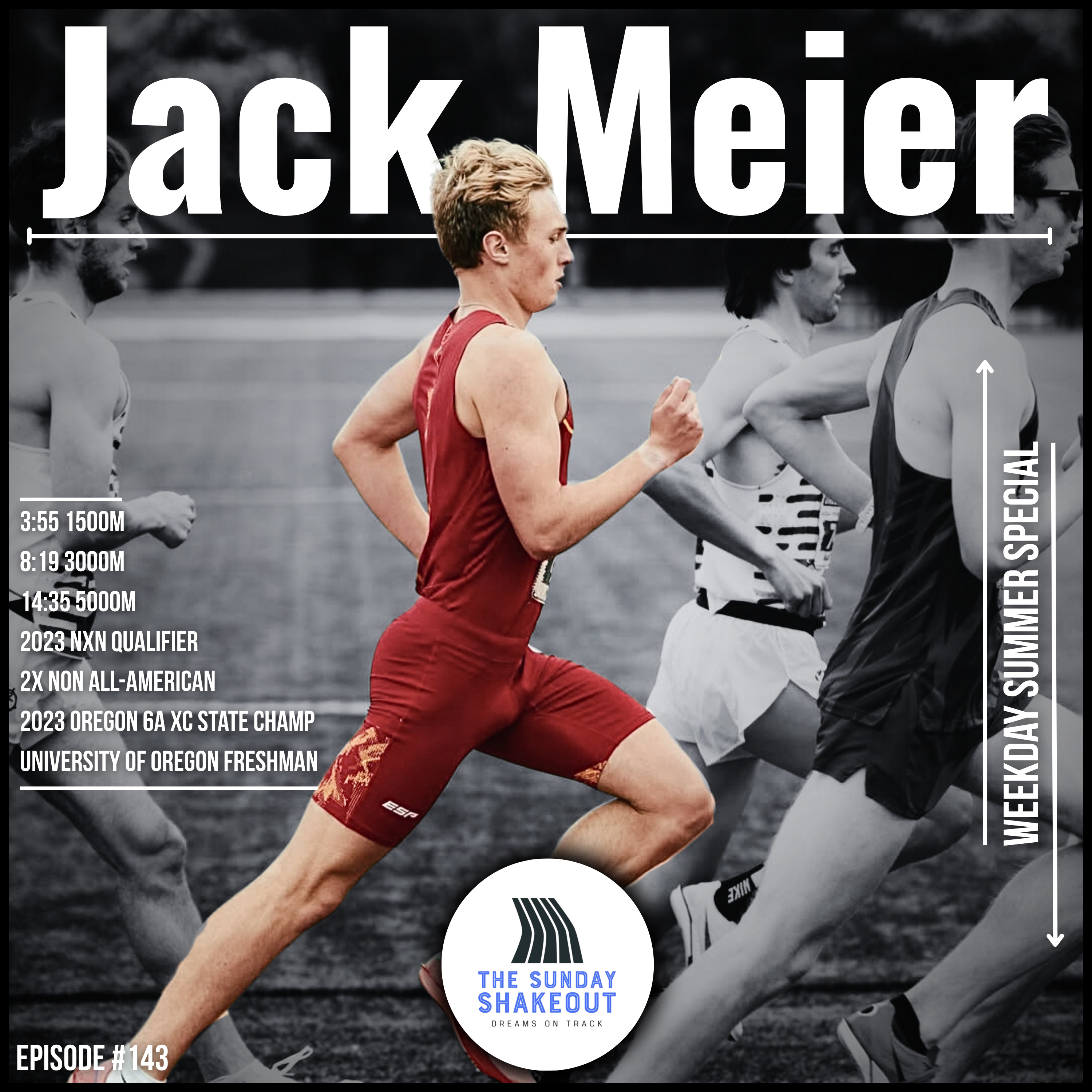 EP 143 - WEEKDAY SUMMER SPECIAL | What It Takes To Be An Oregon Duck With State Champion & NXN Qualifier Jack Meier